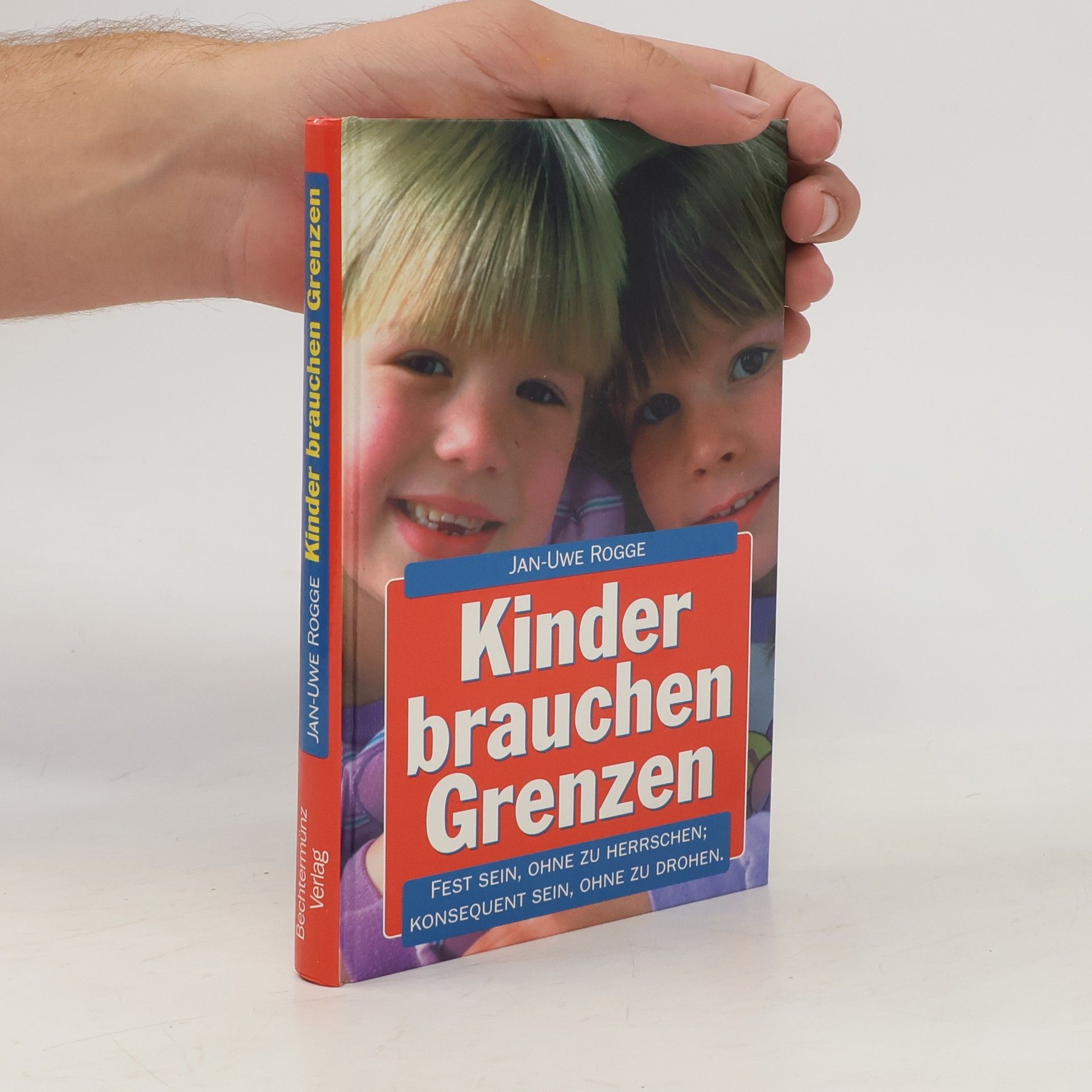 Jan-Uwe Rogge Kinder brauchen Grenzen