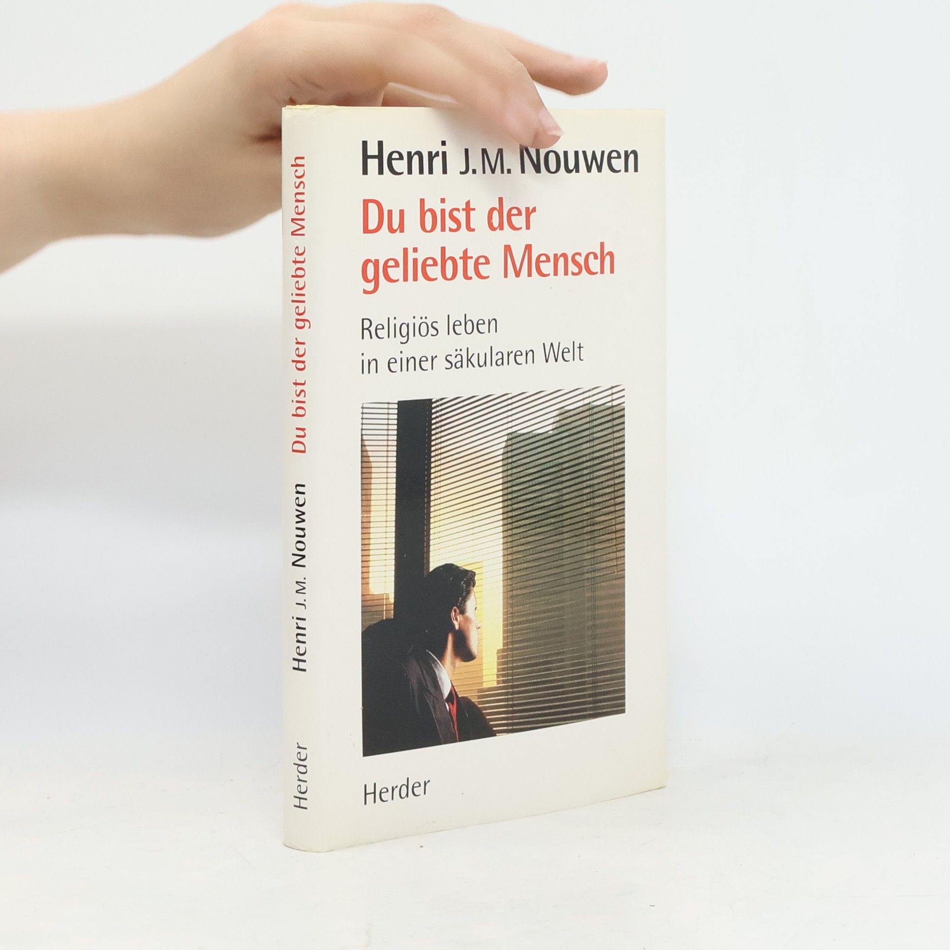 Henri Jozef Machiel Nouwen Du bist der geliebte Mensch. Religiöses Leben in einer säkularen Welt