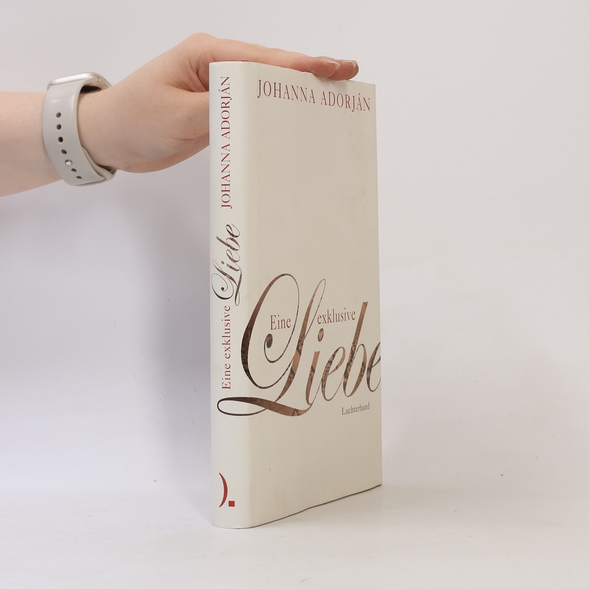 Johanna Adorján Eine exklusive Liebe
