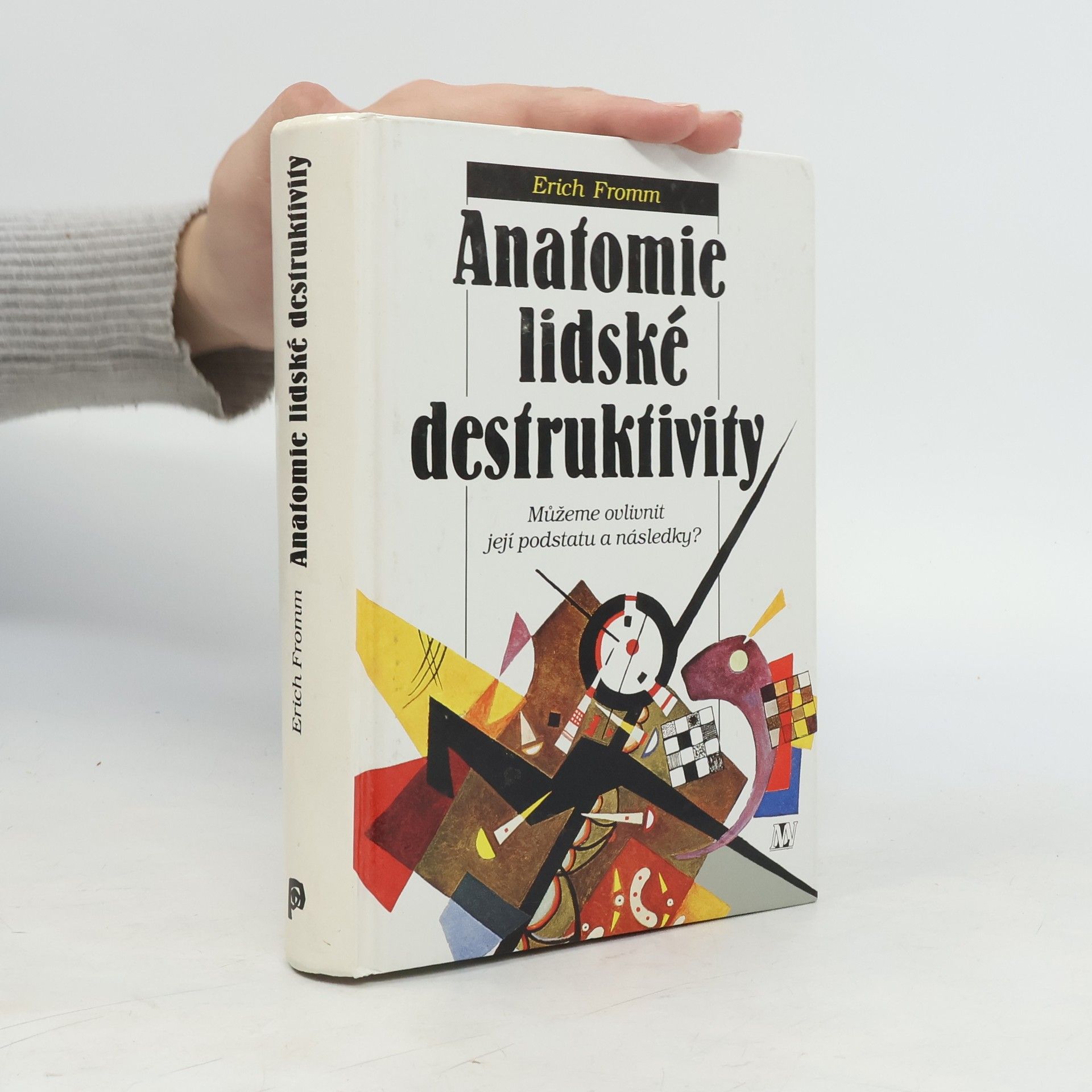 Erich Fromm Anatomie lidské destruktivity