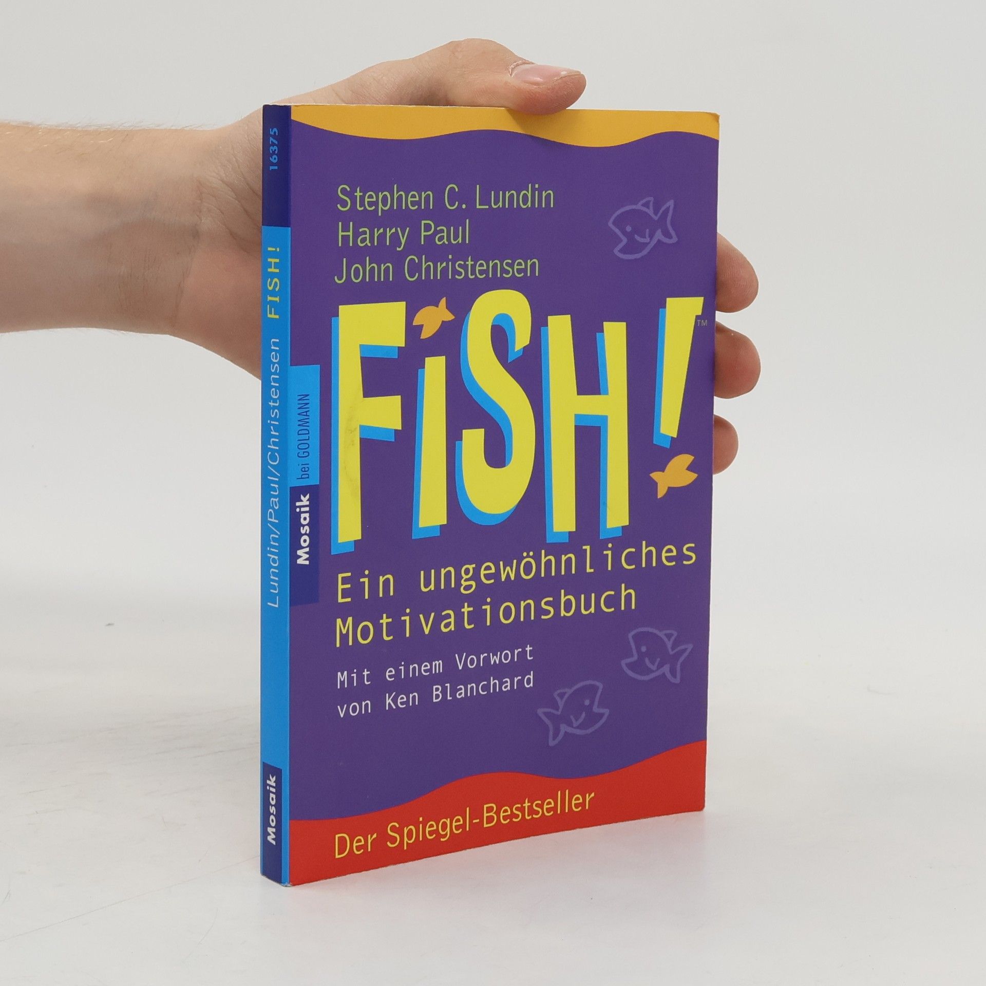 Stephen C. Lundin Fish! Ein ungewöhnliches Motivationsbuch