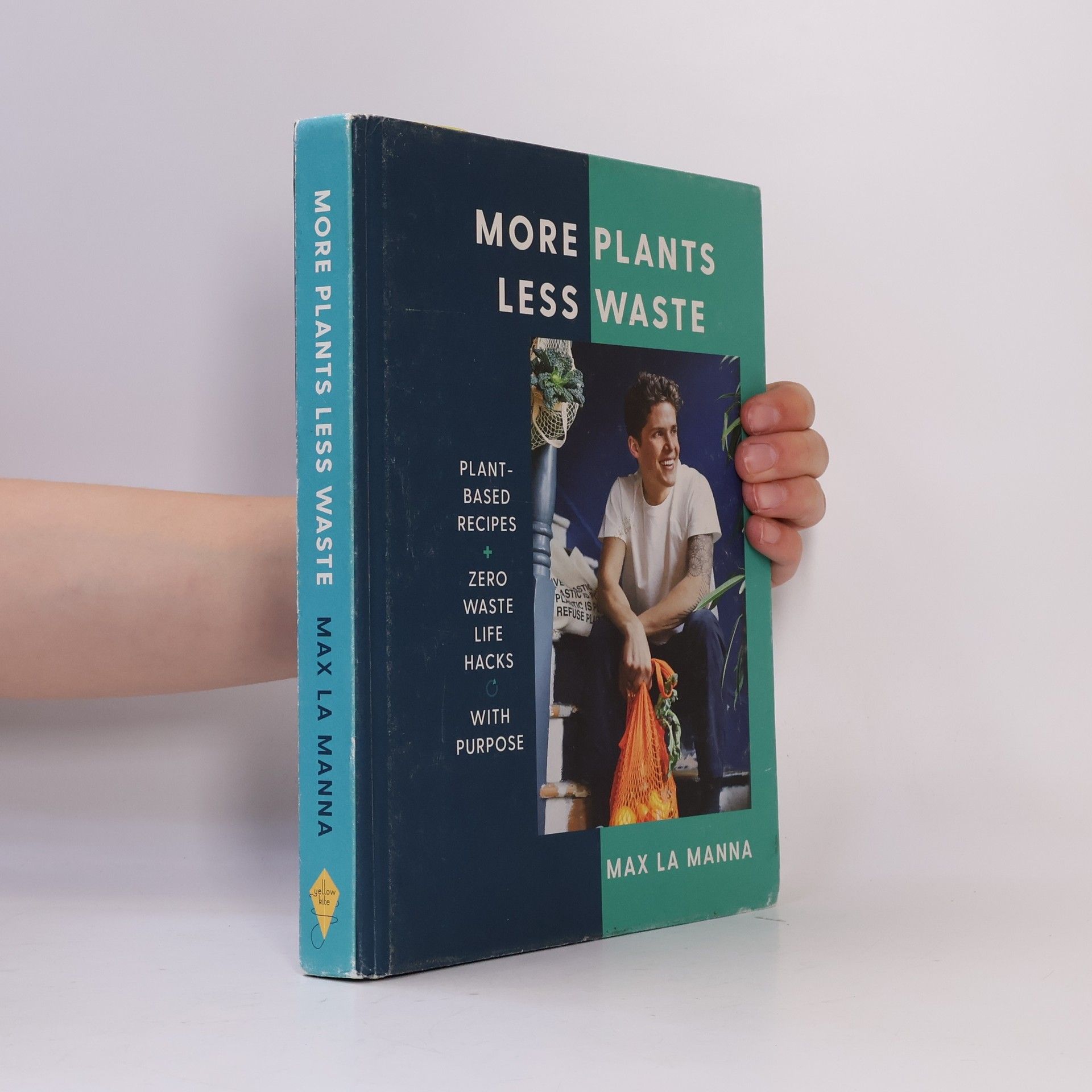 Max La Manna More plants less waste : plant-based recipes + zero waste life hacks with purpose