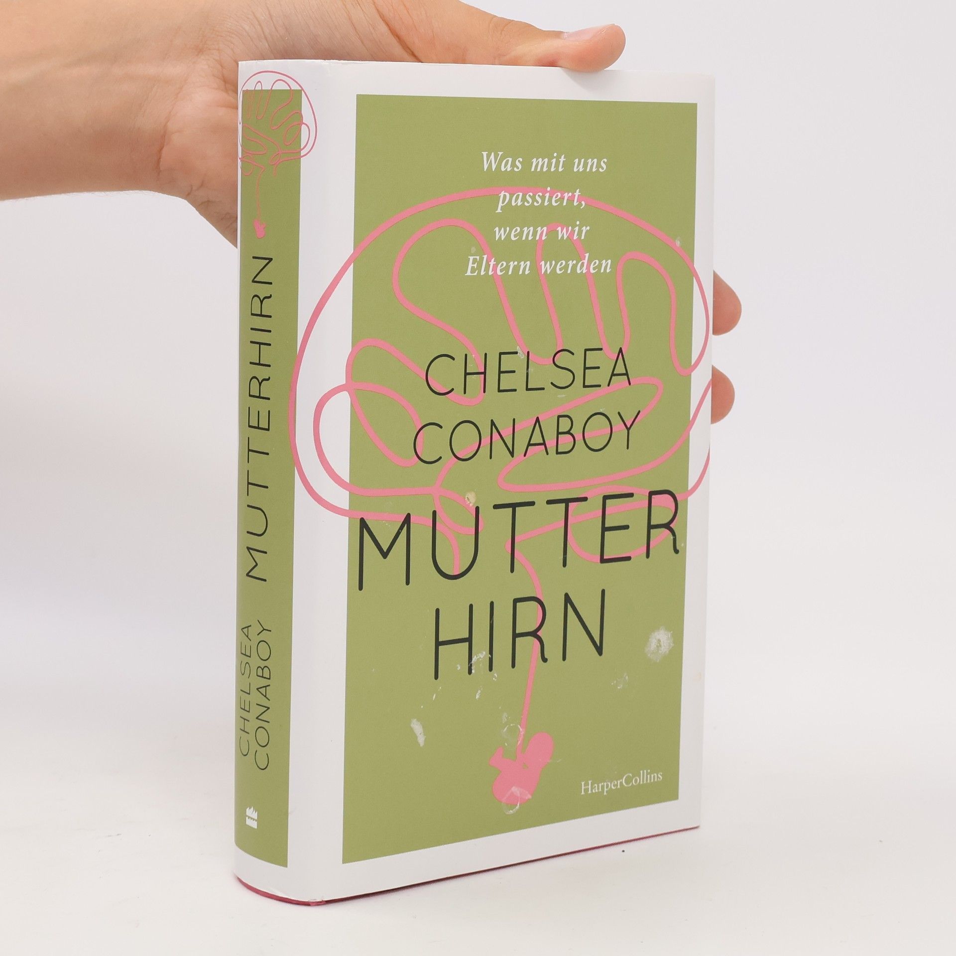 Chelsea Conaboy Mutterhirn – Was mit uns passiert, wenn wir Eltern werden