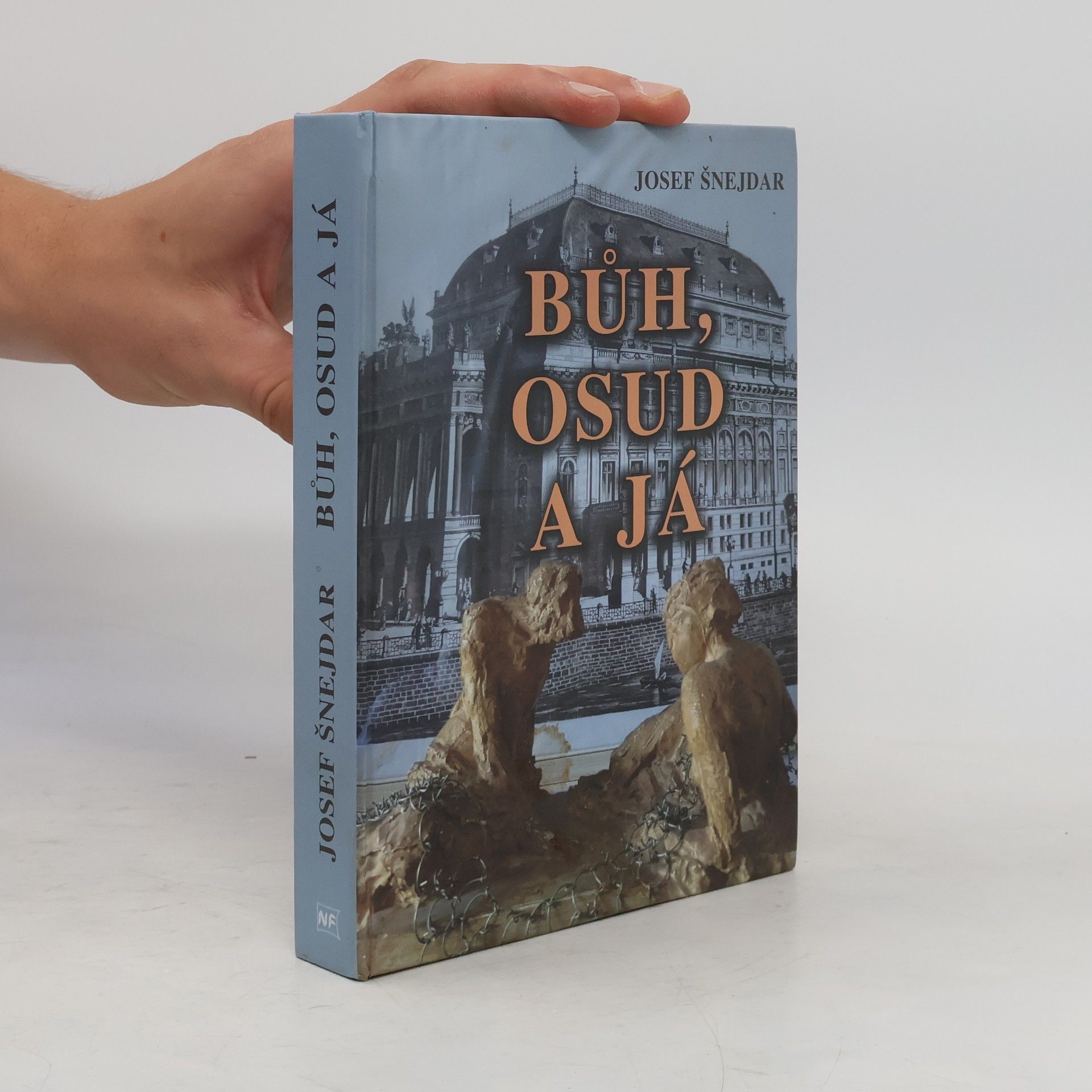 Josef Šnejdar Bůh, osud a já