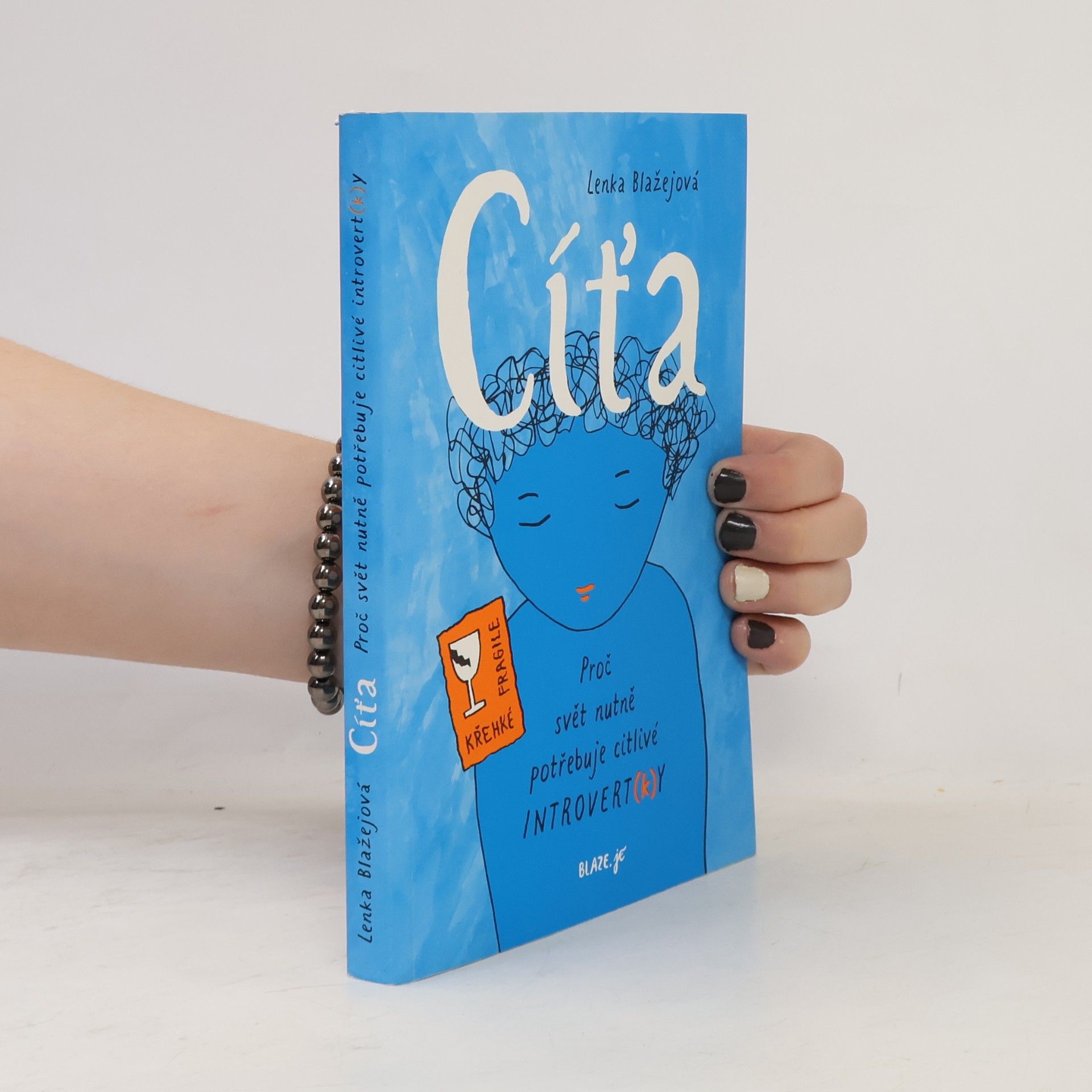 Lenka Blažejová Cíťa : proč svět nutně potřebuje citlivé introvert(k)y