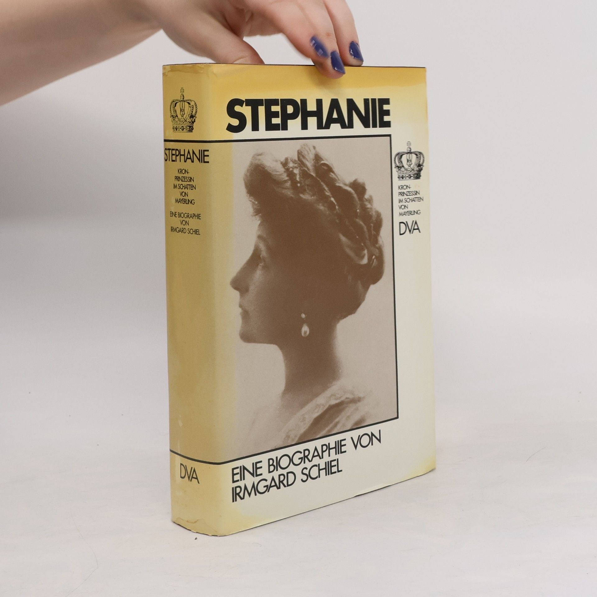 Irmgard Schiel Stephanie. Eine biographe von Irmgard Schiel