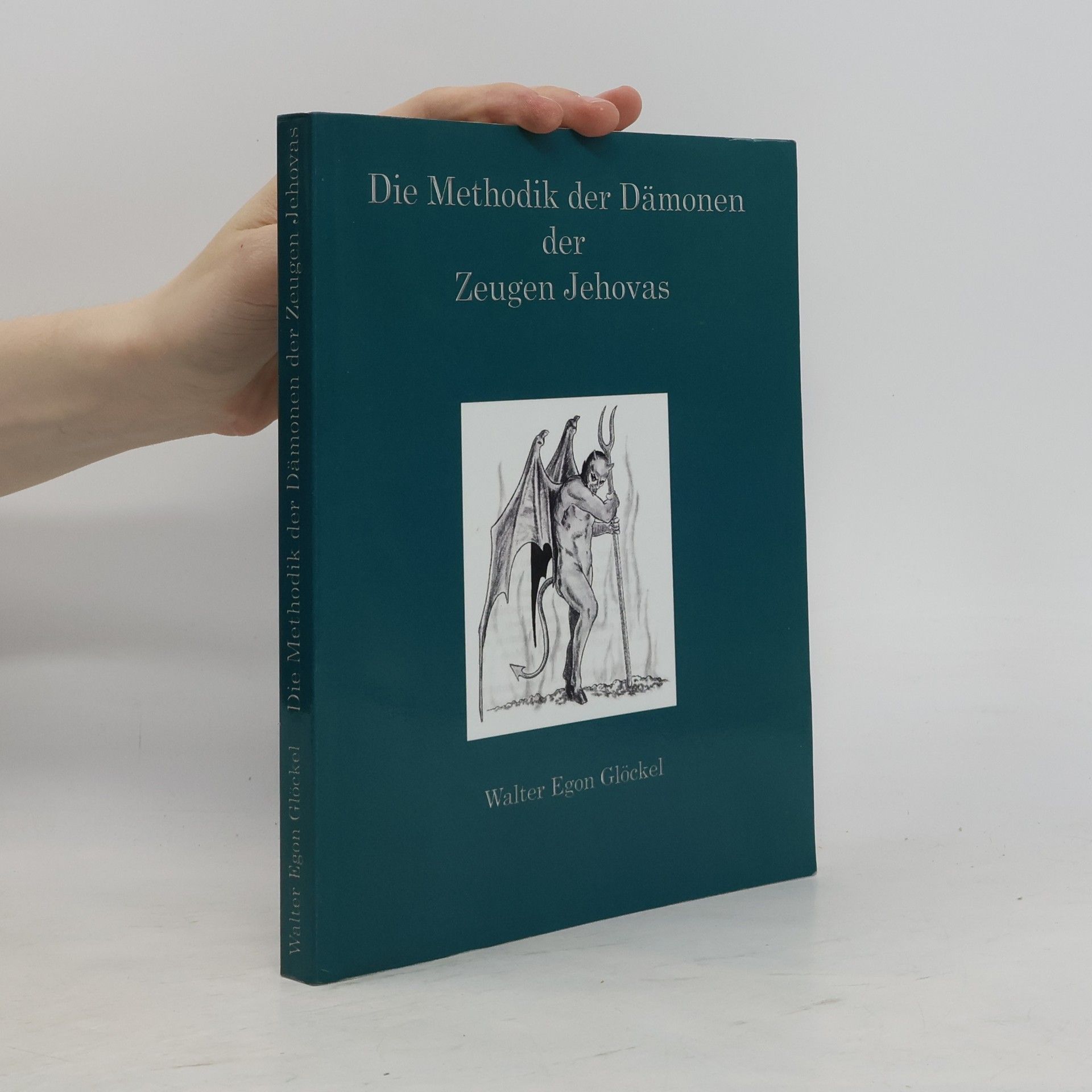 Walter E Glöckel Die Methodik der Dämonen der Zeugen Jehovas