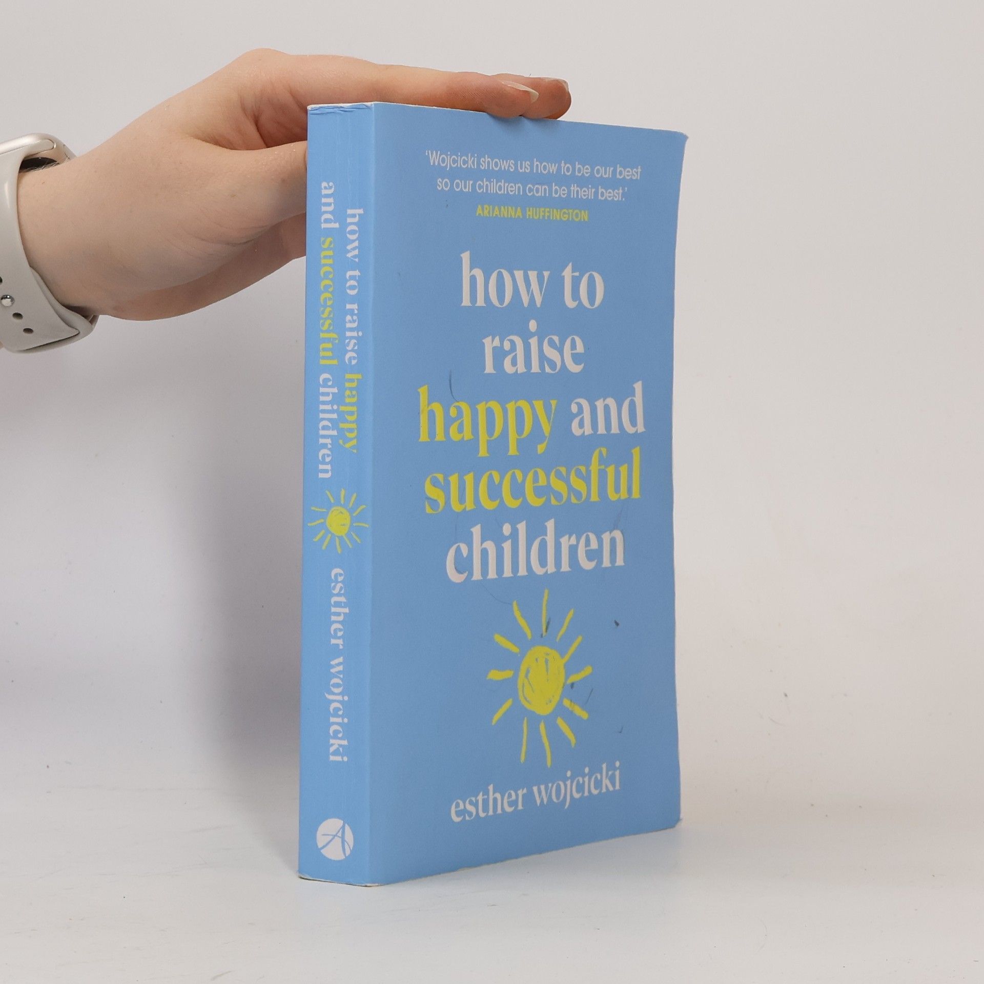 Esther Wojcicki How to Raise Happy and Successful Children