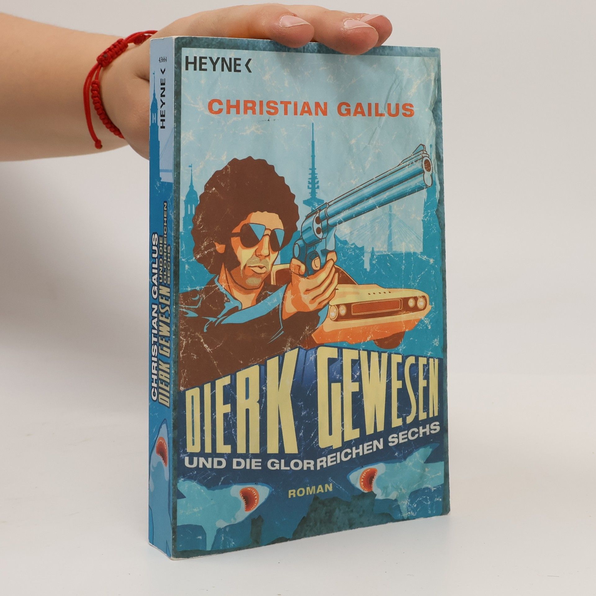 Christian Gailus Dierk Gewesen und die glorreichen Sechs