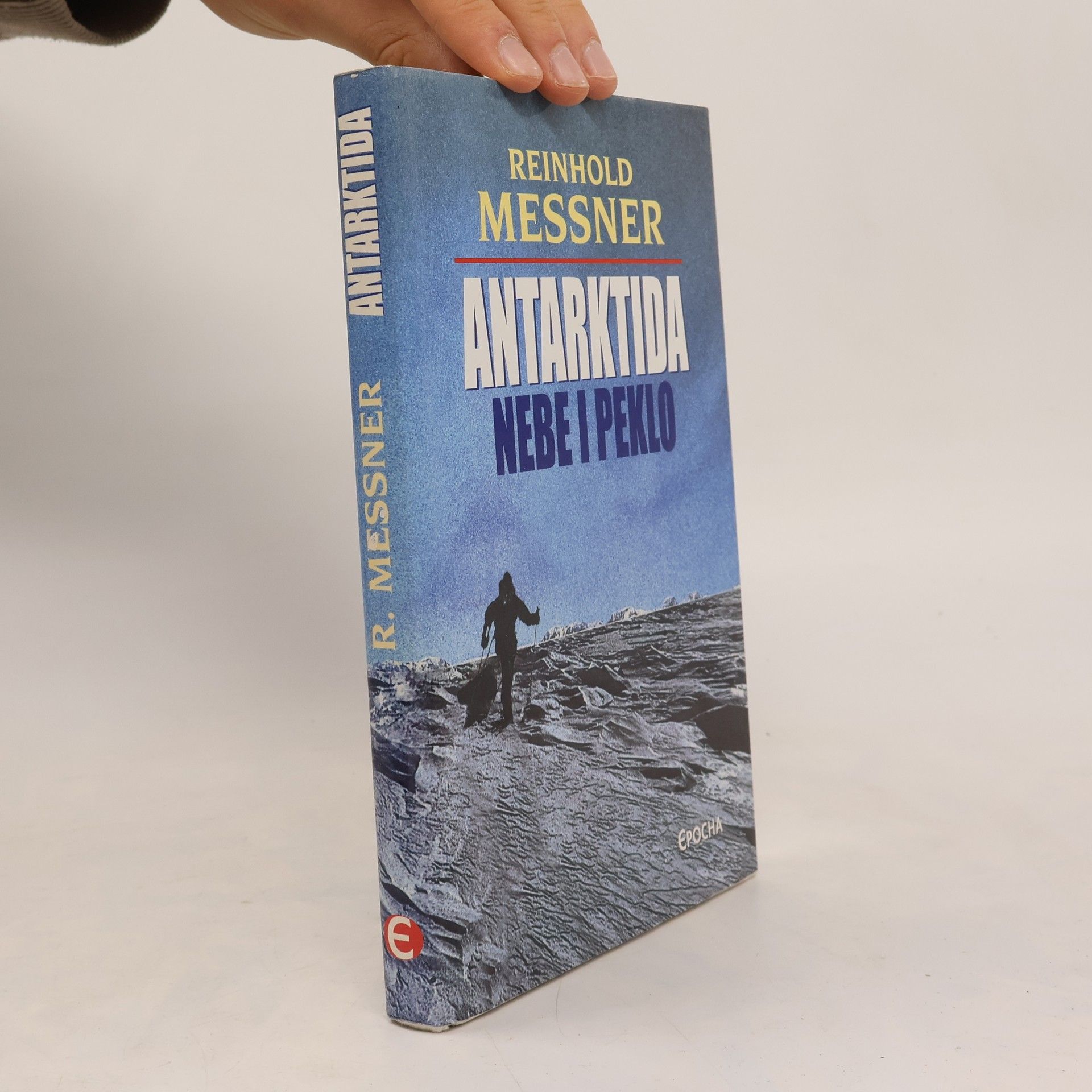 Reinhold Messner Antarktida. Nebe i peklo.