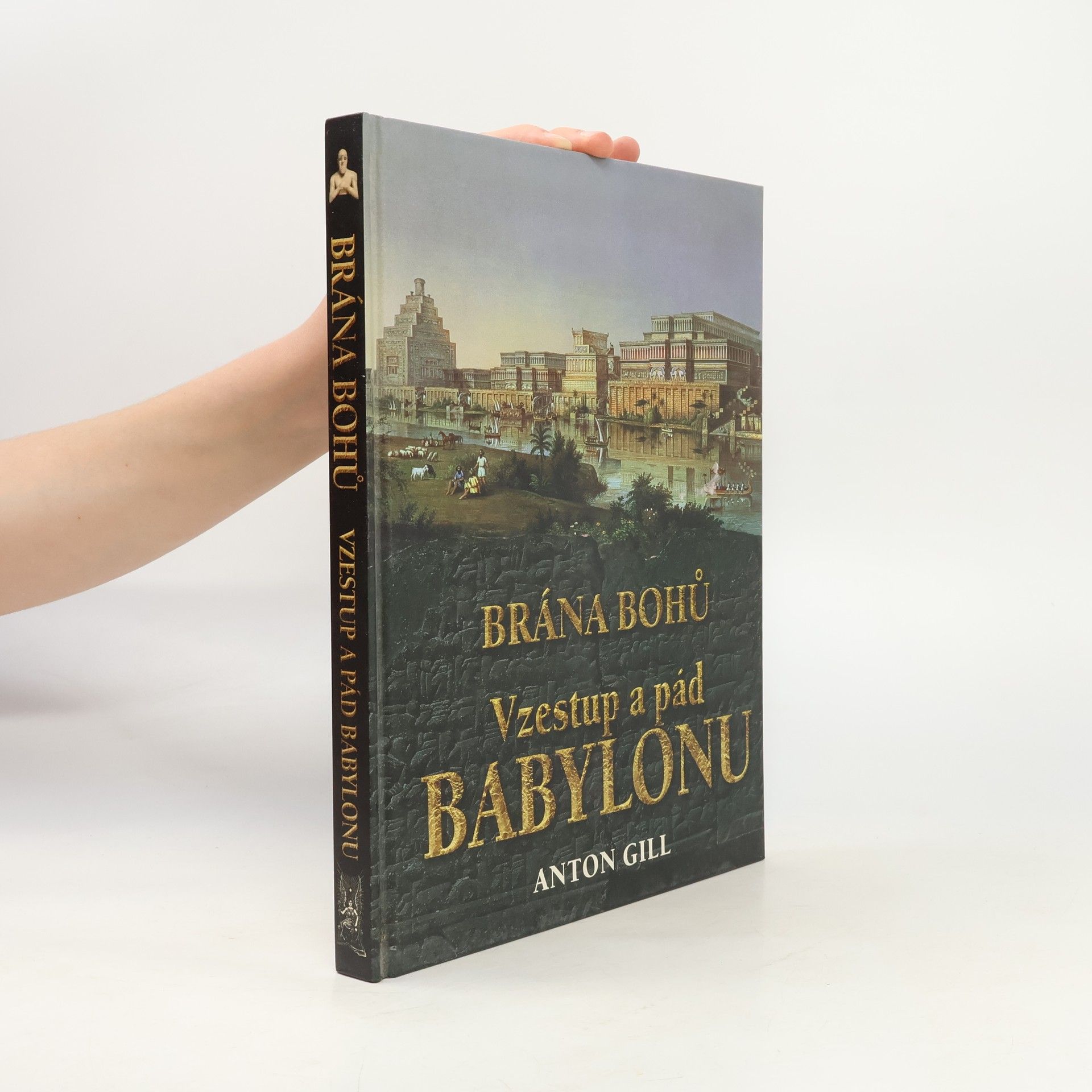 Oliver Bowden Brána bohů : vzestup a pád Babylonu