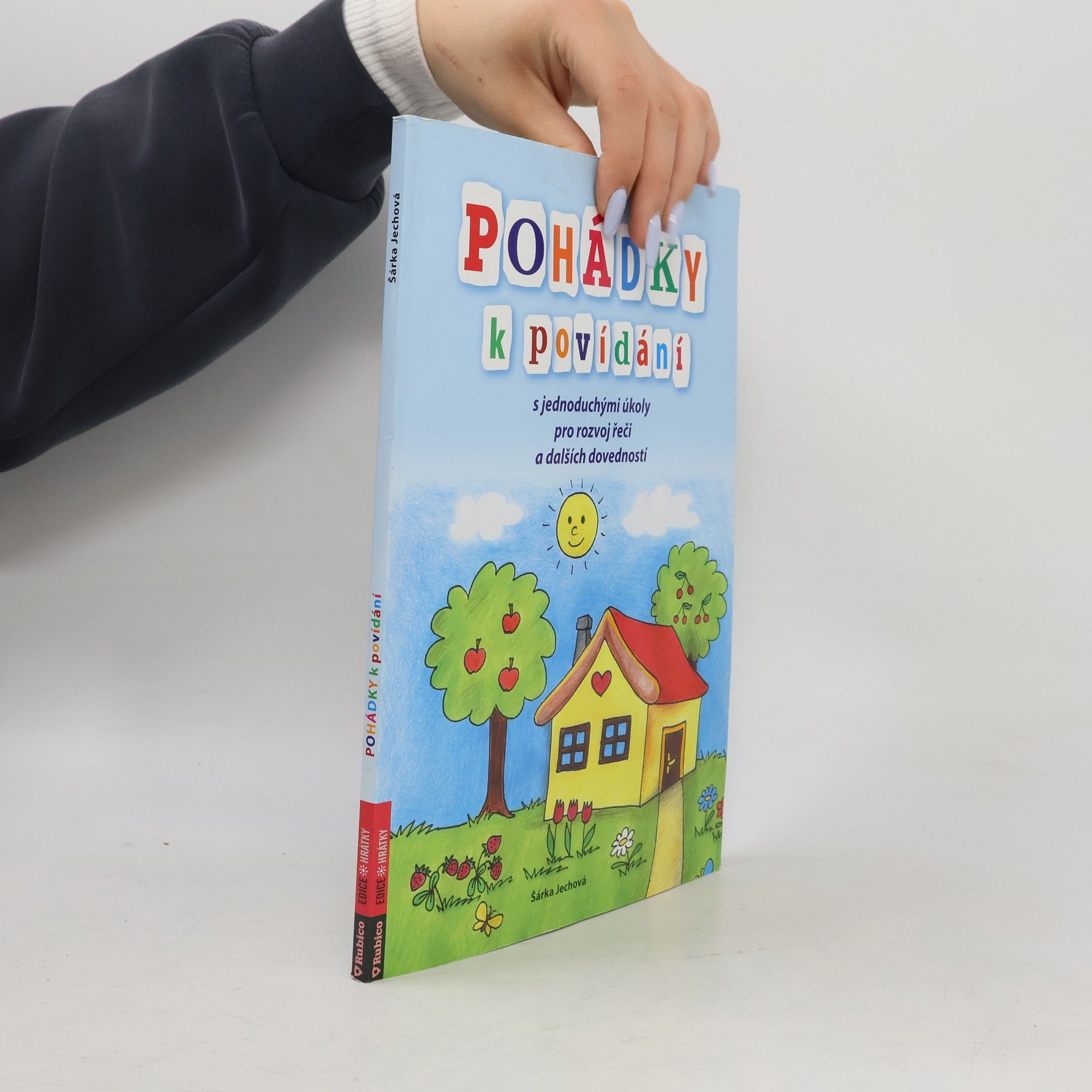 Šárka Jechová Pohádky k povídání : s jednoduchými úkoly pro rozvoj řeči a dalších dovedností