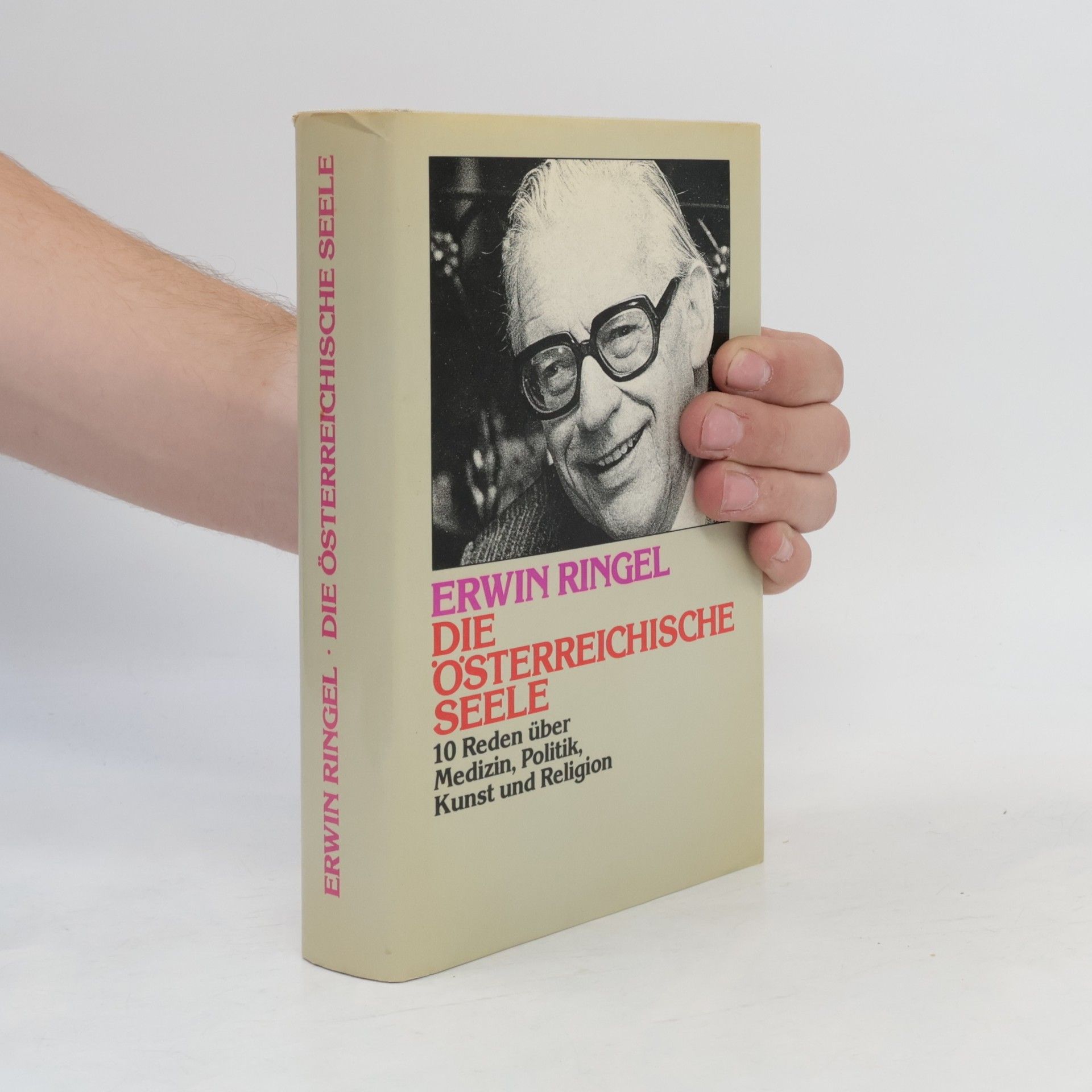 Erwin Ringel Die österreichische Seele. 10 Reden über Medizin, Politik, Kunst und Religion