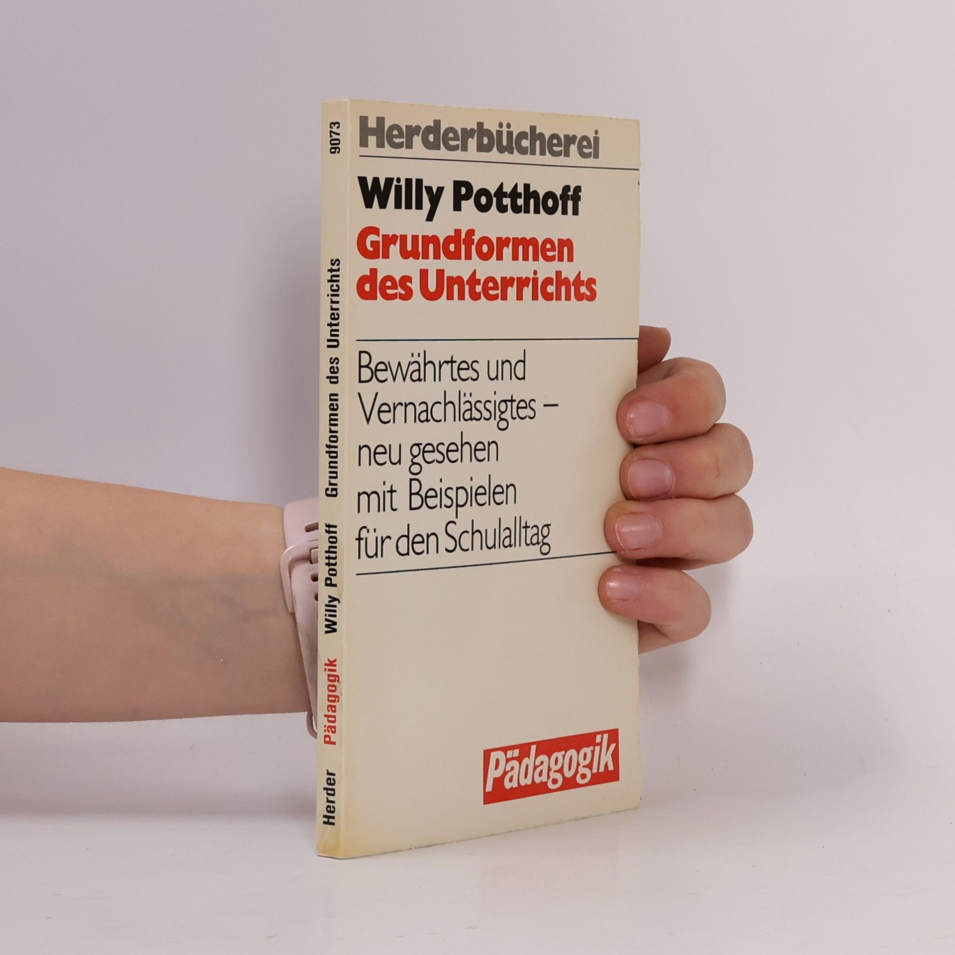 Willy Potthoff Herderbücherei - 9073: Grundformen des Unterrichts