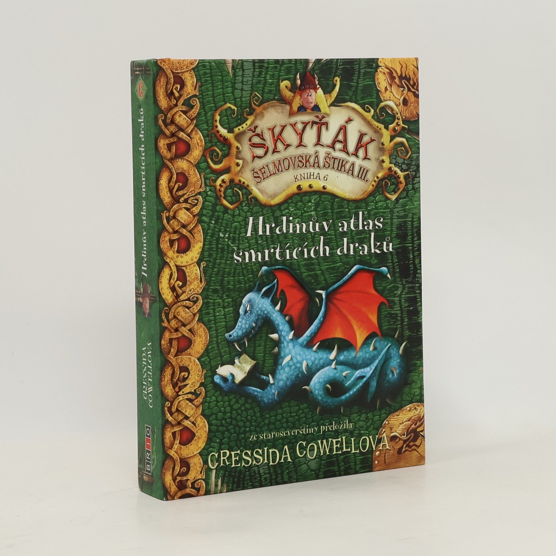 Cressida Cowell Škyťák Šelmovská Štika III. Kniha 6. Hrdinův atlas smrtících draků