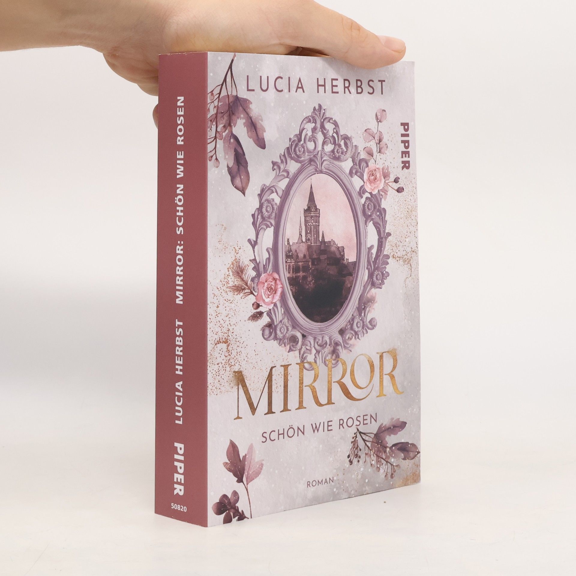 Lucia Herbst Spieglein, Spieglein - 2: Mirror: Schön wie Rosen