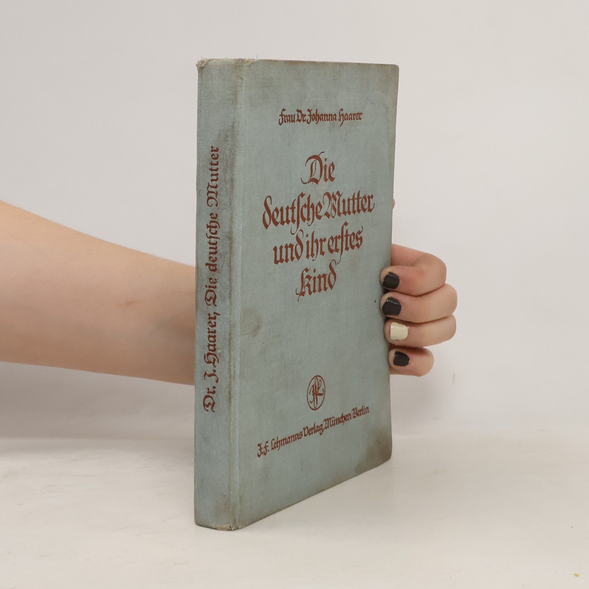Johanna Haarer Die deutsche Mutter und ihr erstes Kind