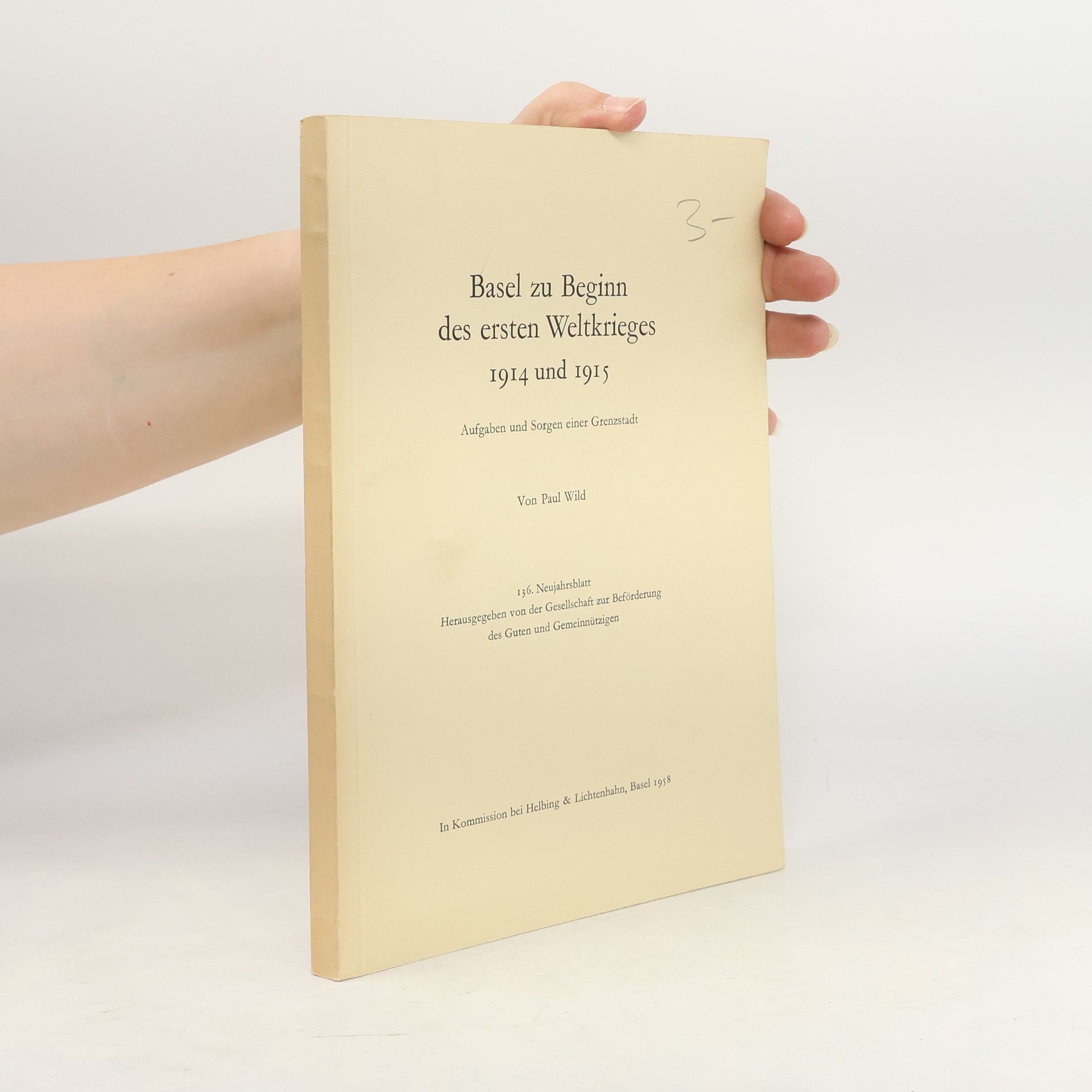 Paul Wild Basel zu Beginn des ersten Weltkrieges 1914 und 1915