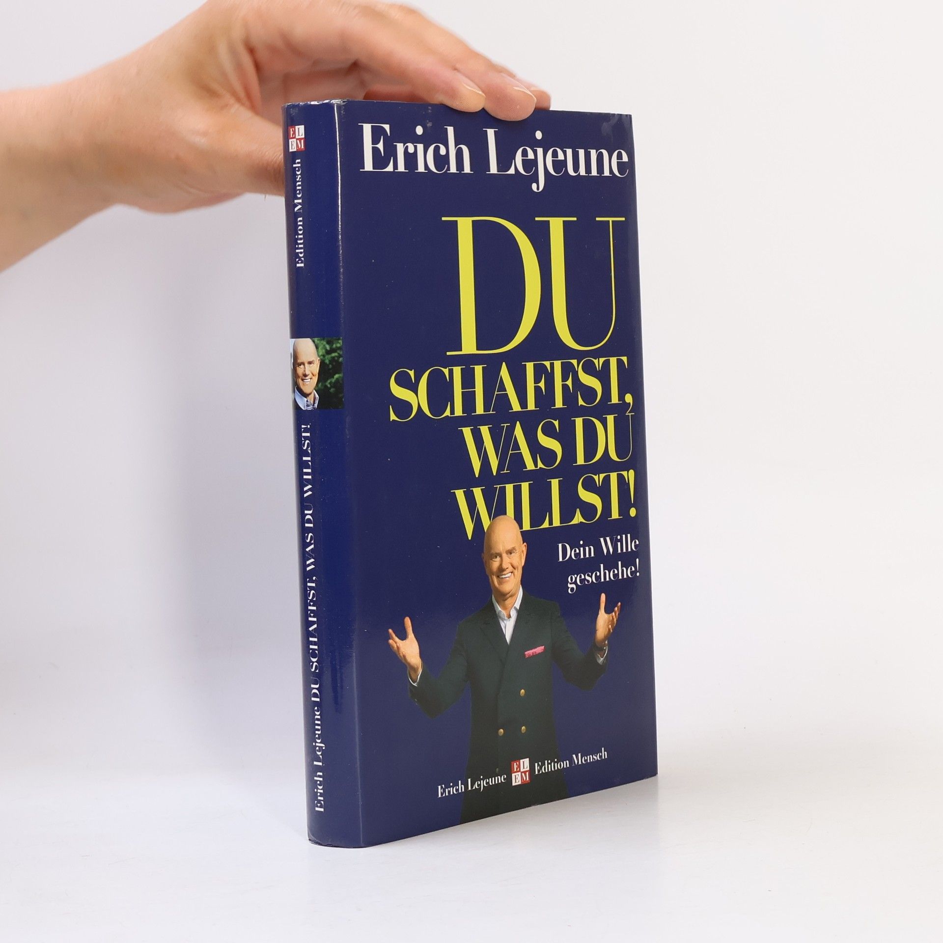 Lejeune Erich J. Du schaffst, was du willst!