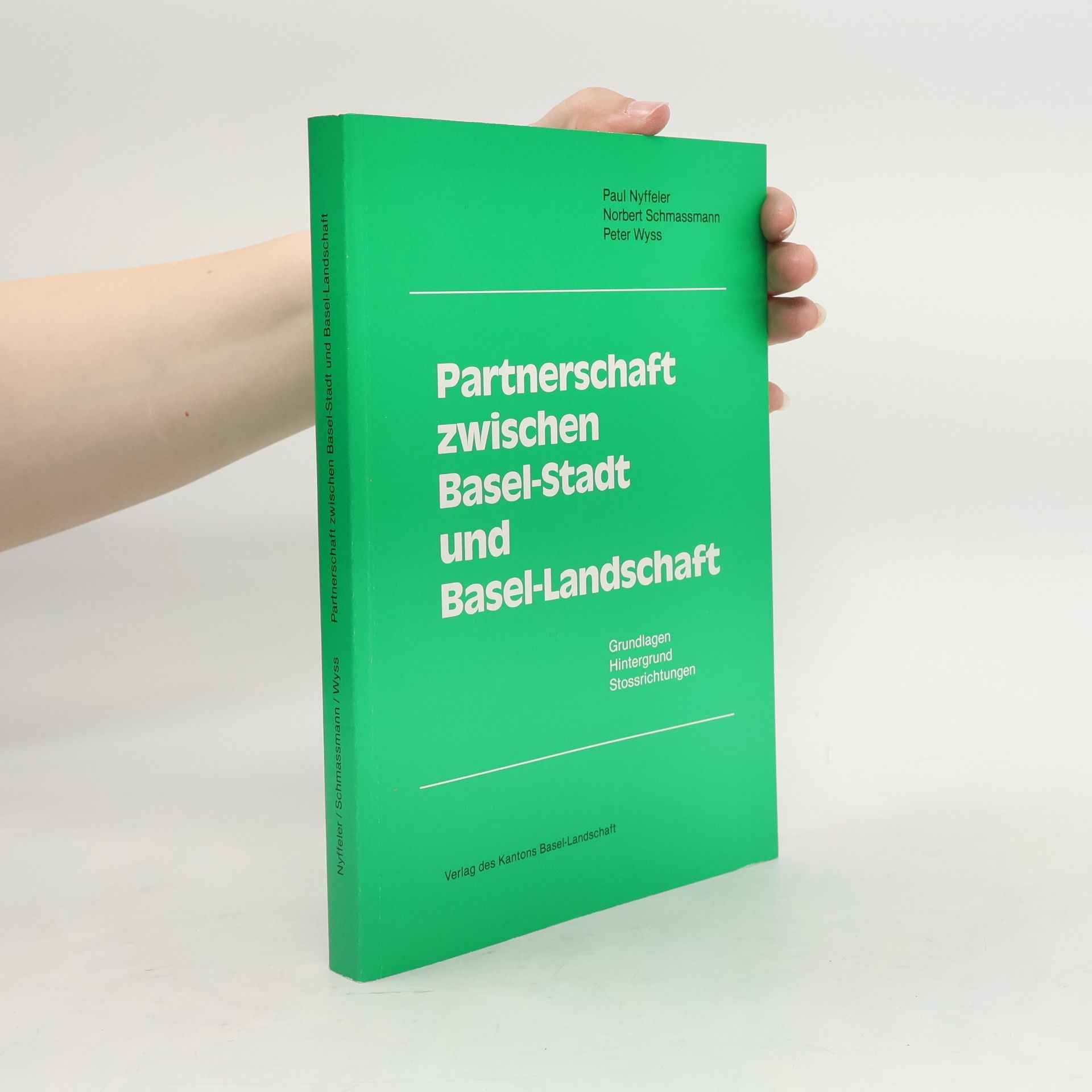Autorenkollektiv Partnerschaft zwischen Basel-Stadt und Basel-Landschaft: Grundlagen, Hintergrund, Stossrichtungen