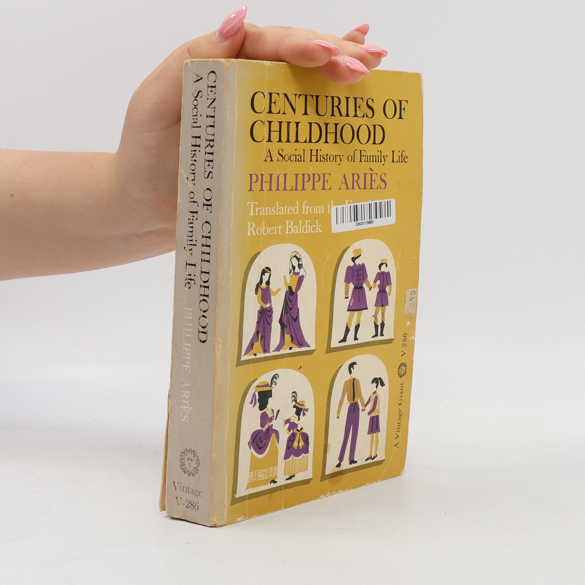Philippe Ariès Centuries of Childhood: A Social History of Family Life