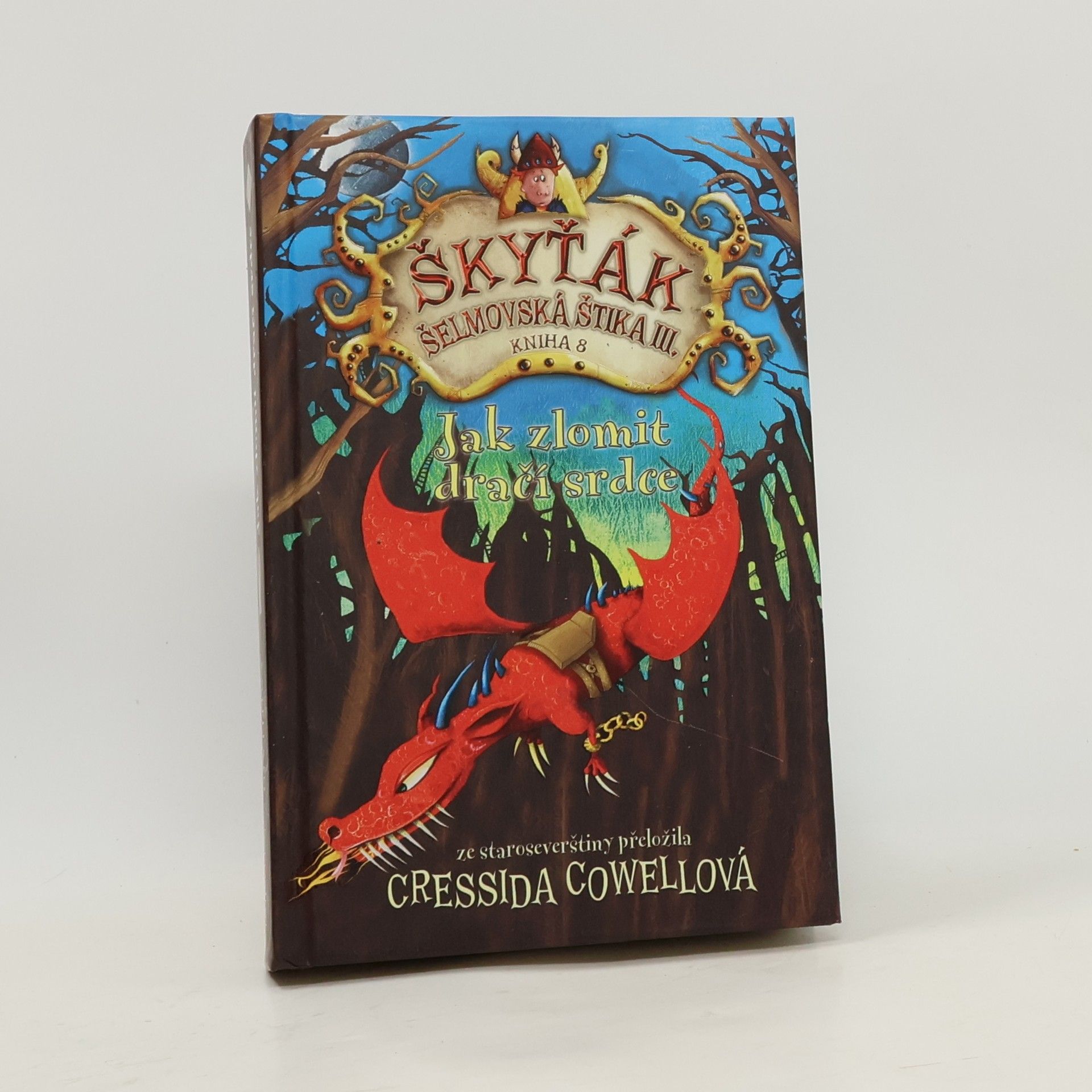 Cressida Cowell Škyťák Šelmovská Štika III. Kniha 8. Jak zlomit dračí srdce