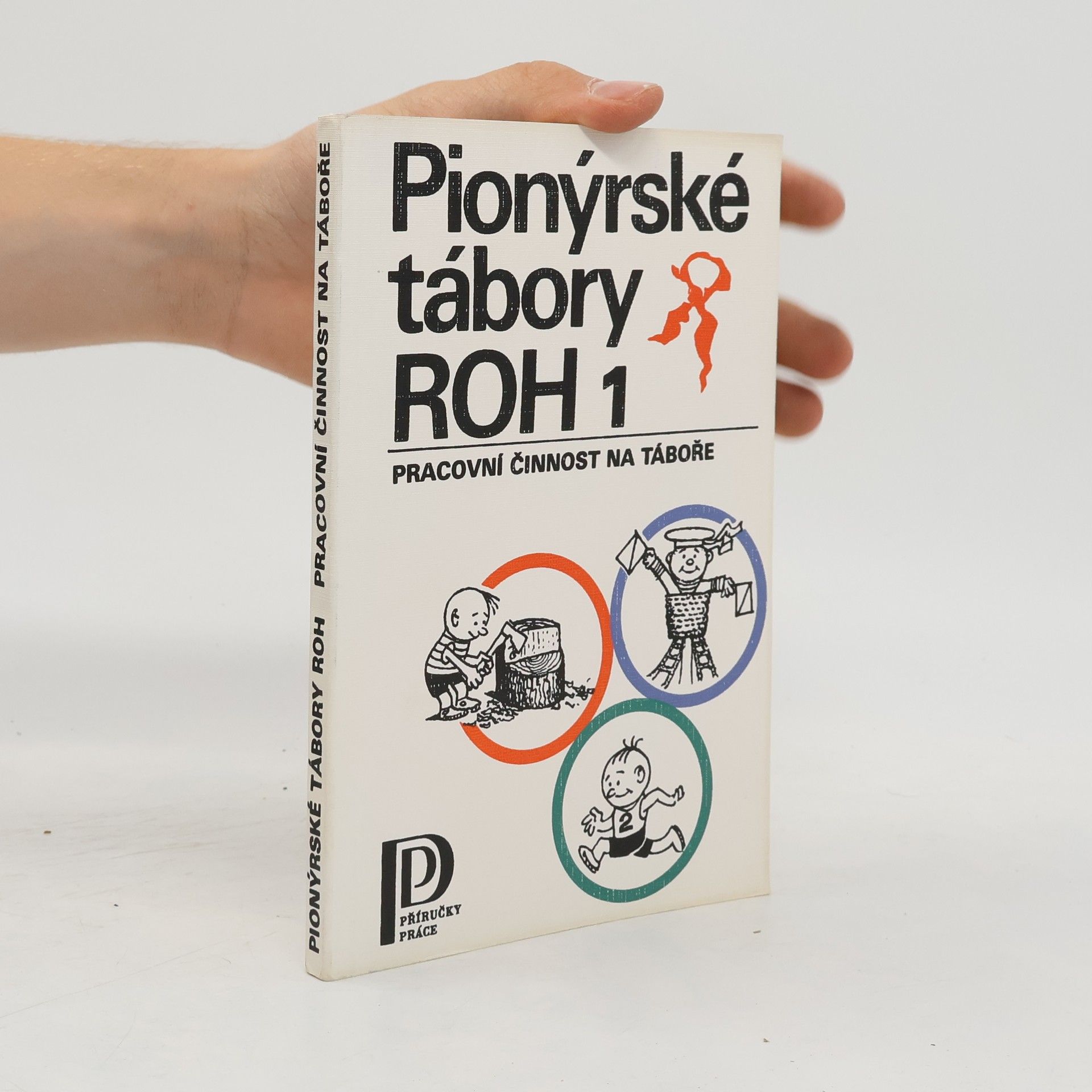 AA.VV. Pionýrské tábory ROH 1: Pracovní činnost na táboře
