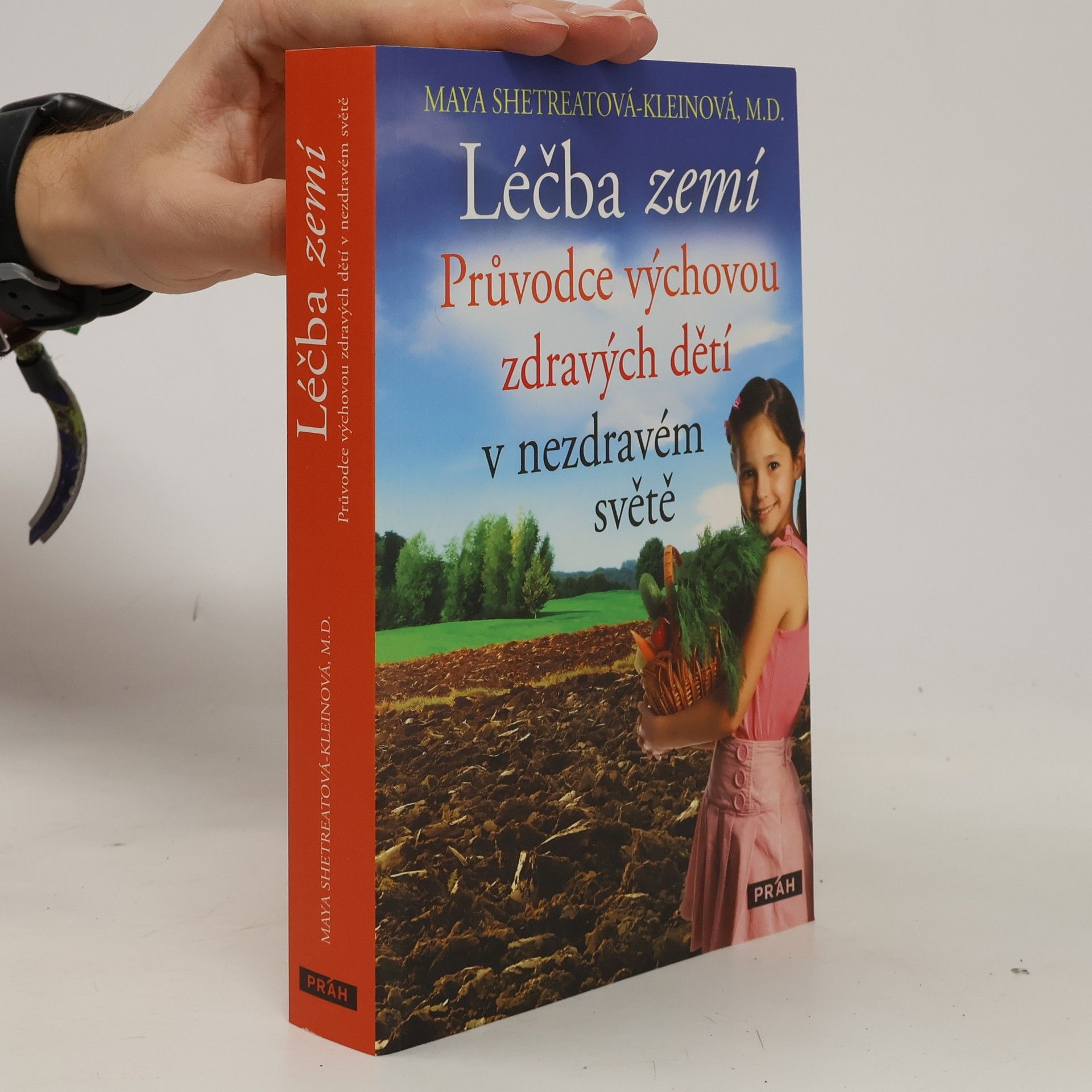 Maya Shetreat-Klein Léčba zemí : průvodce výchovou zdravých dětí v nezdravém světě