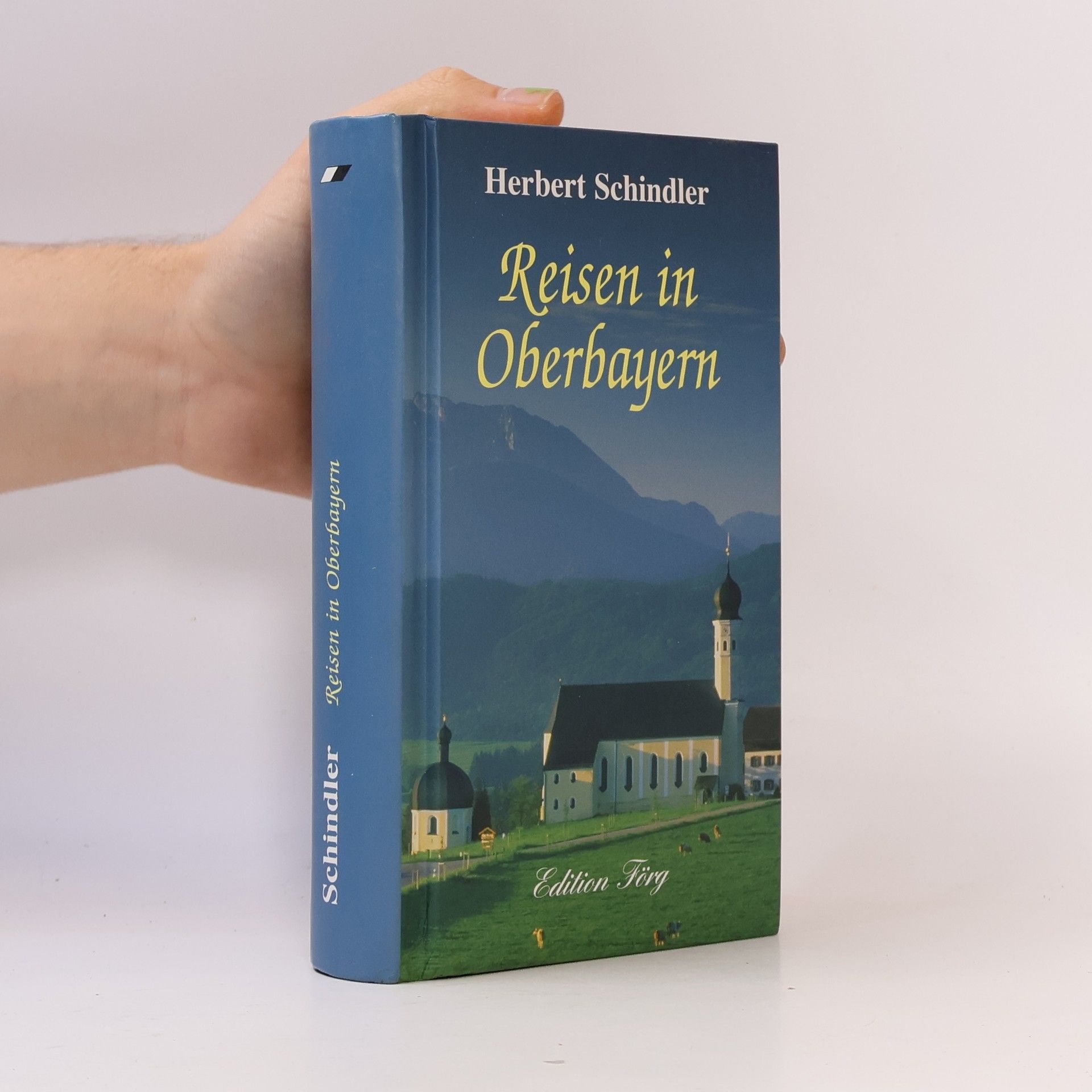 Herbert Schindler Reisen in Oberbayern