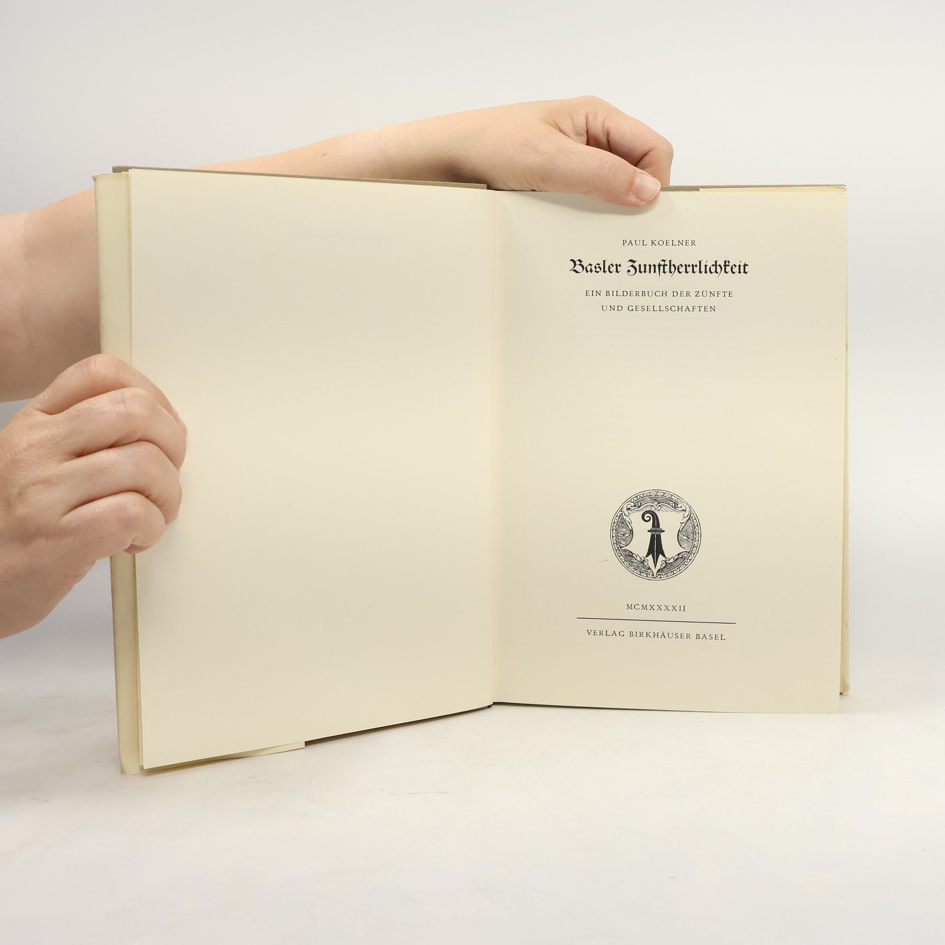 Paul Koelner Basler Zunftherrlichkeit: Ein Bilderbuch der Zünfte und Gesellschaften