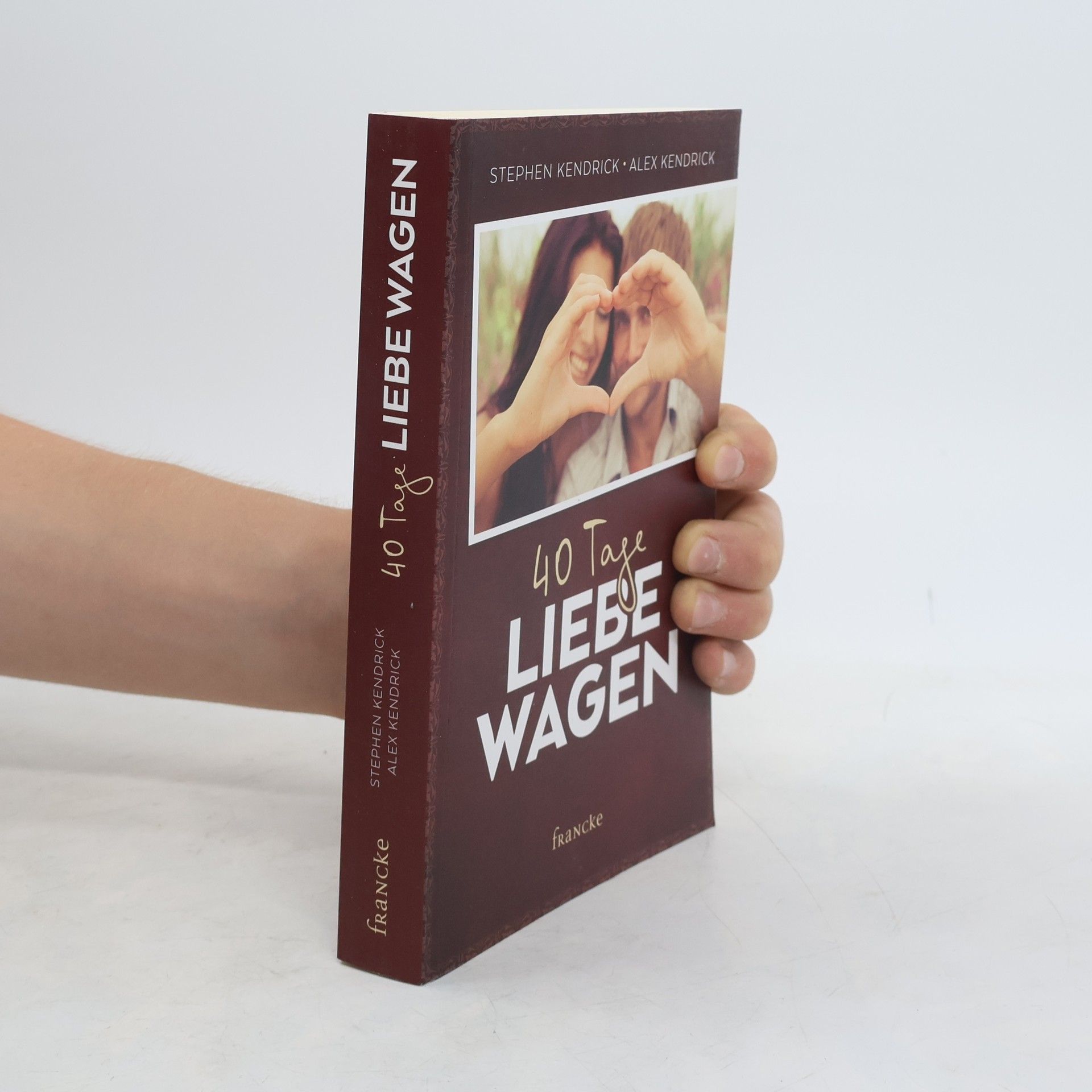 Alex Kendrick 40 Tage Liebe wagen