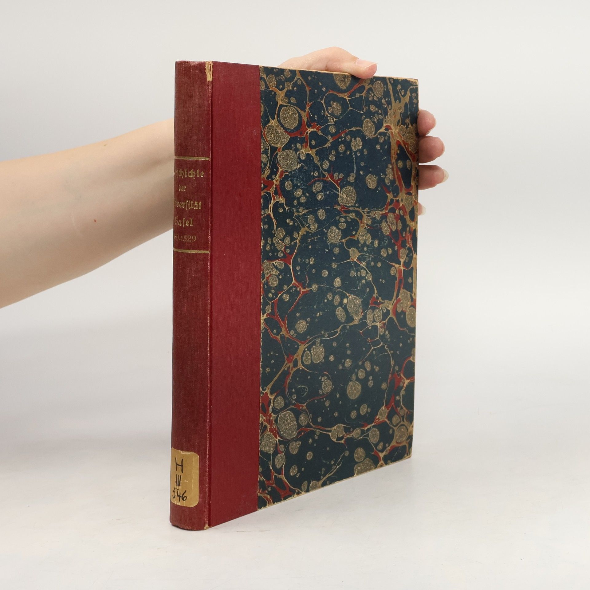 Geschichte Der Universität Kafel von der Gründung 1460 bis zur Reformation 1529.