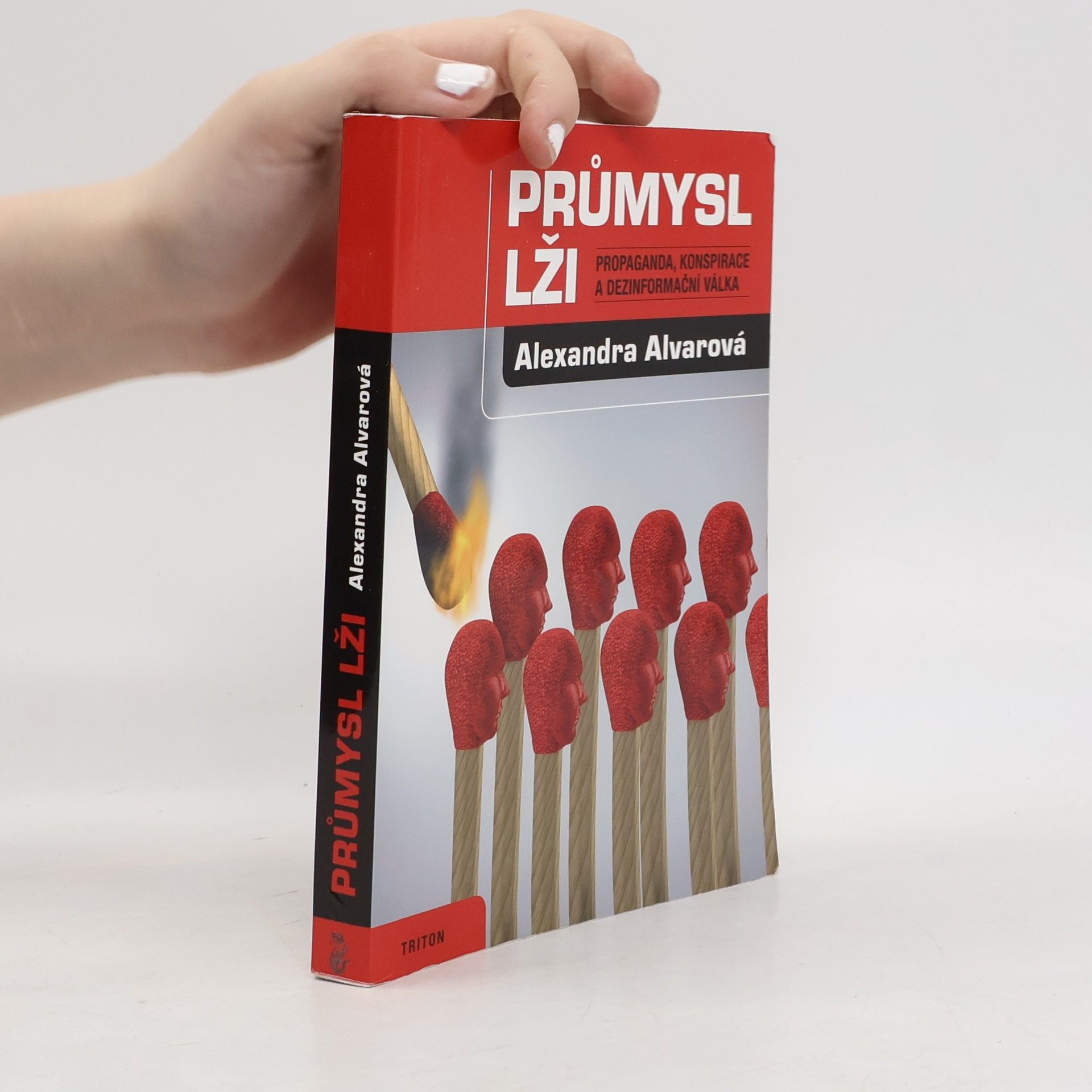 Alexandra Alvarová Průmysl lži: Propaganda, konspirace a dezinformační válka