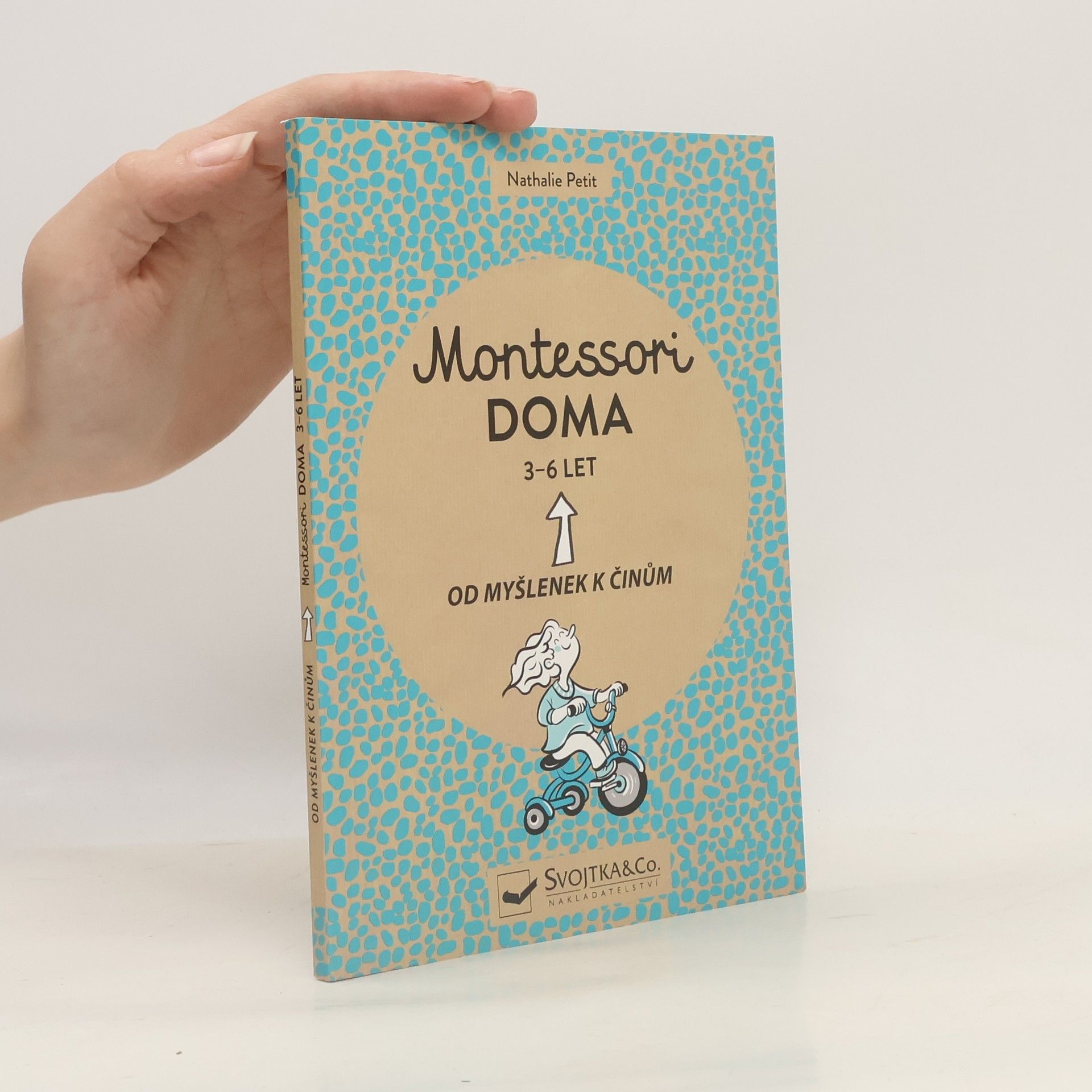 Pauline Amelin Montessori doma : 3 - 6 let: Od myšlenek k činům