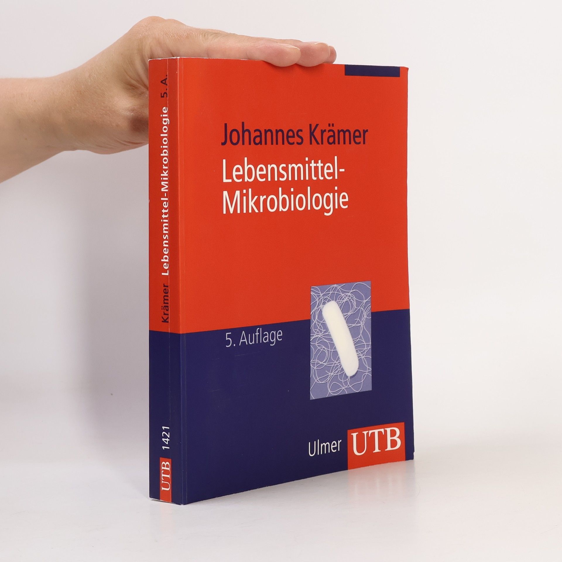 Johannes Kramer UTB - 1421: Lebensmittel-Mikrobiologie - 5. Auflage