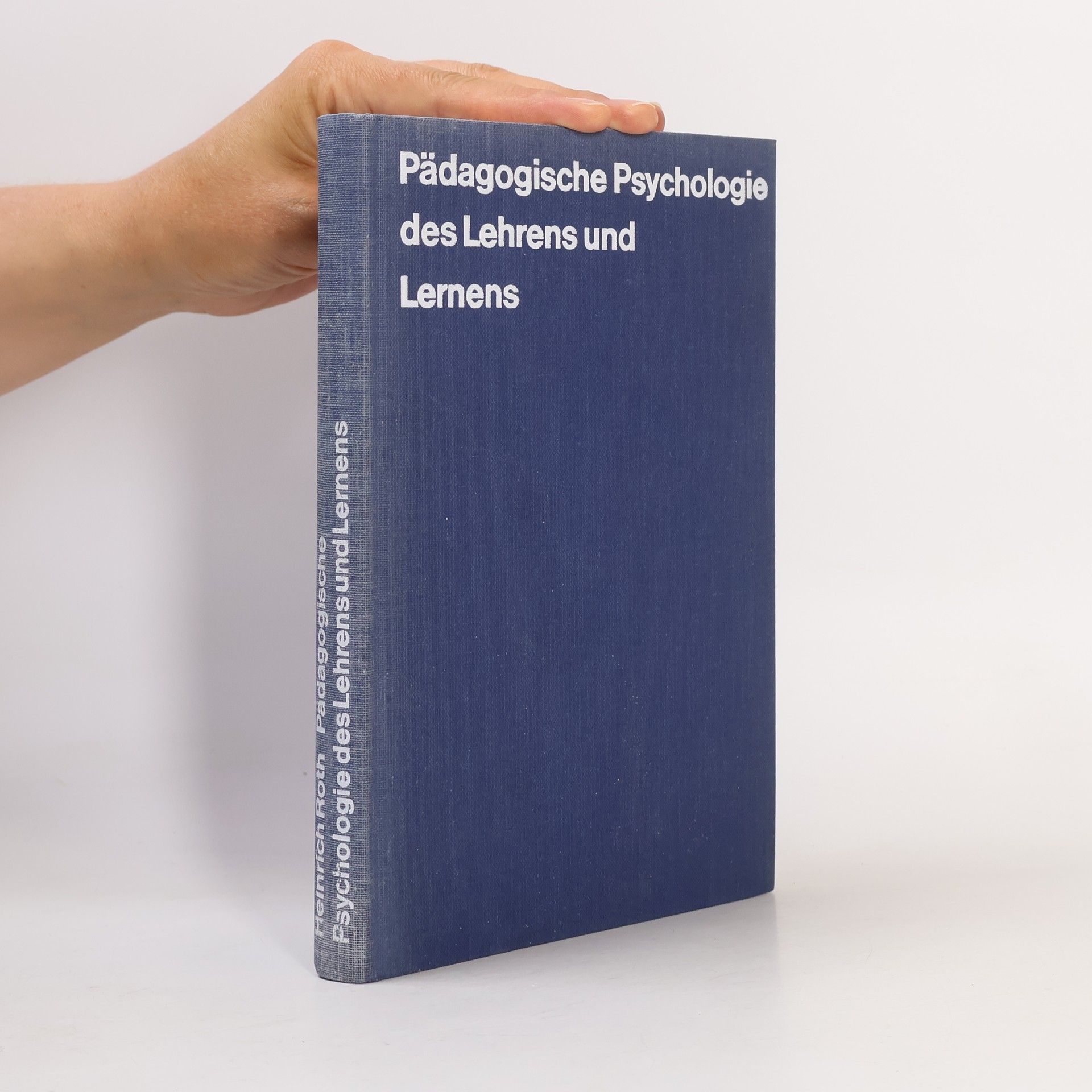 Heinrich Roth Pädagogische Psychologie des Lehrens und Lernens