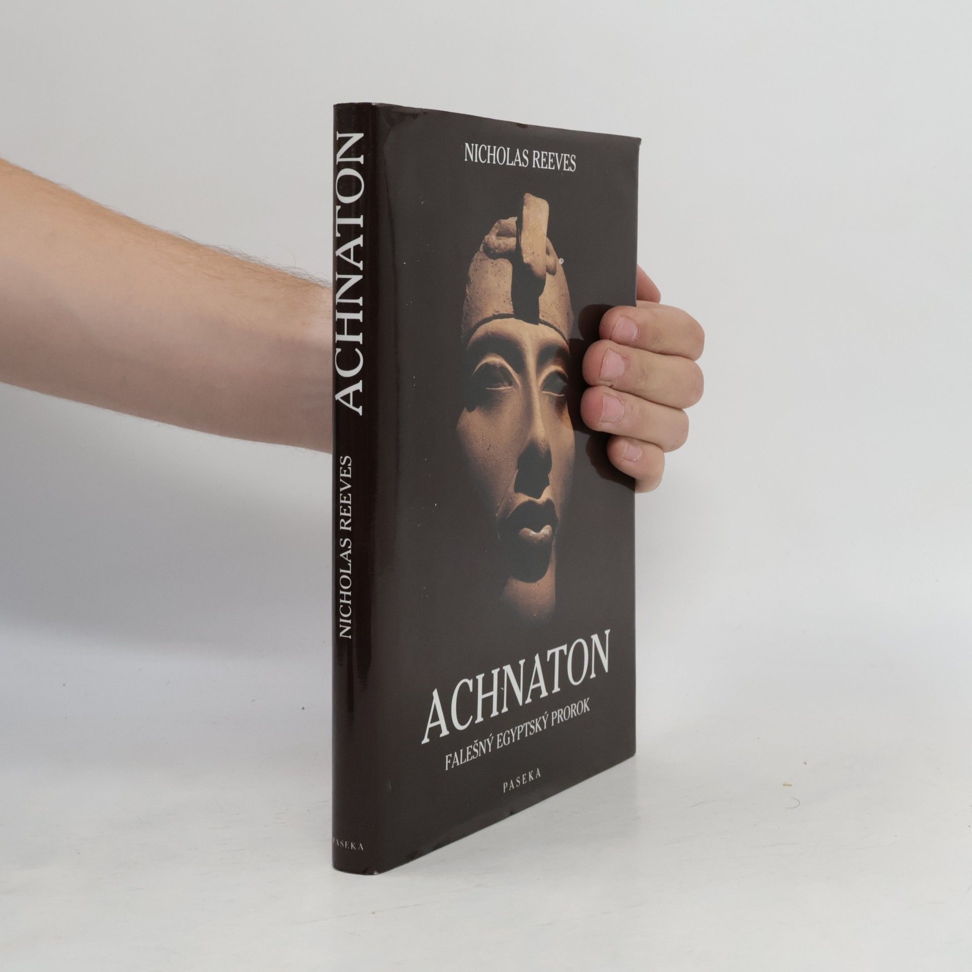 C. N. Reeves Achnaton: Falešný egyptský prorok
