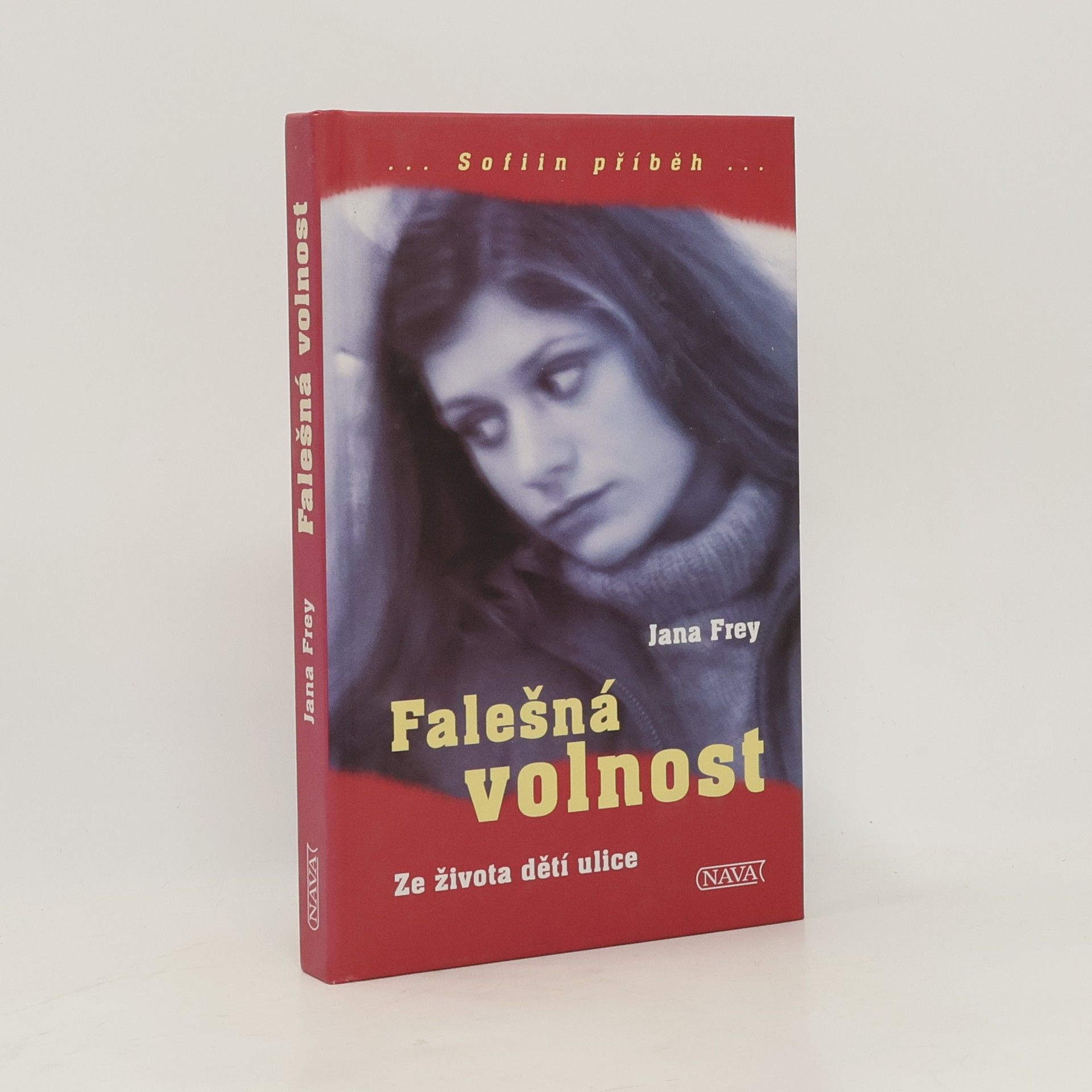 Jana Frey Falešná volnost: Ze života dětí ulice