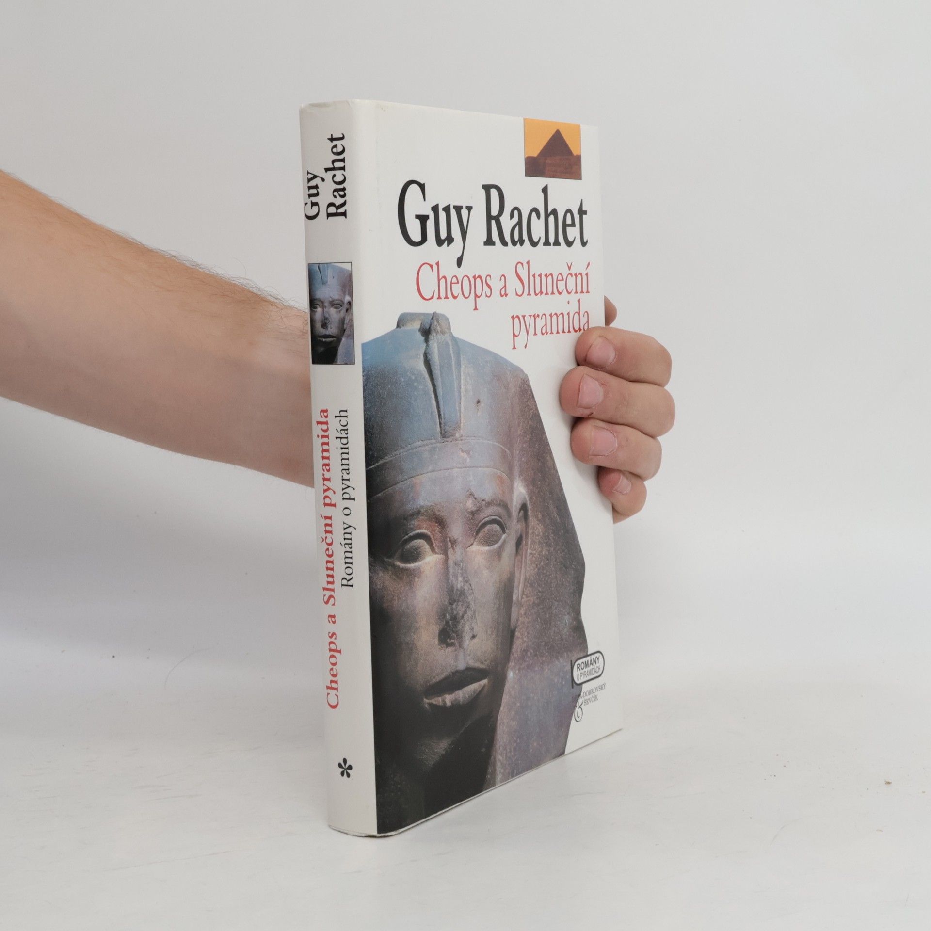 Guy Rachet Cheops a Sluneční pyramida