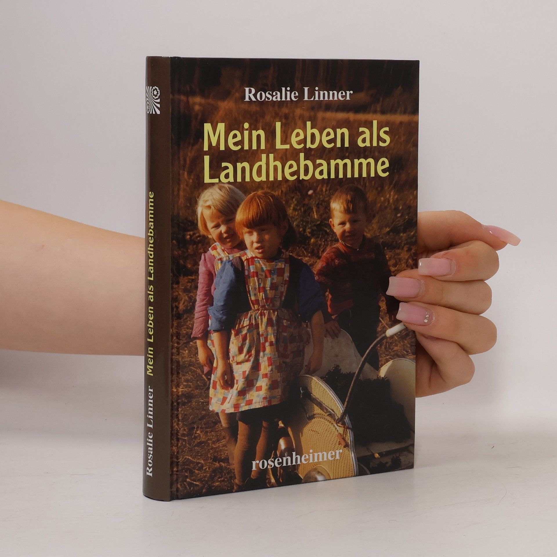 Rosalie Linner Mein Leben als Landhebamme
