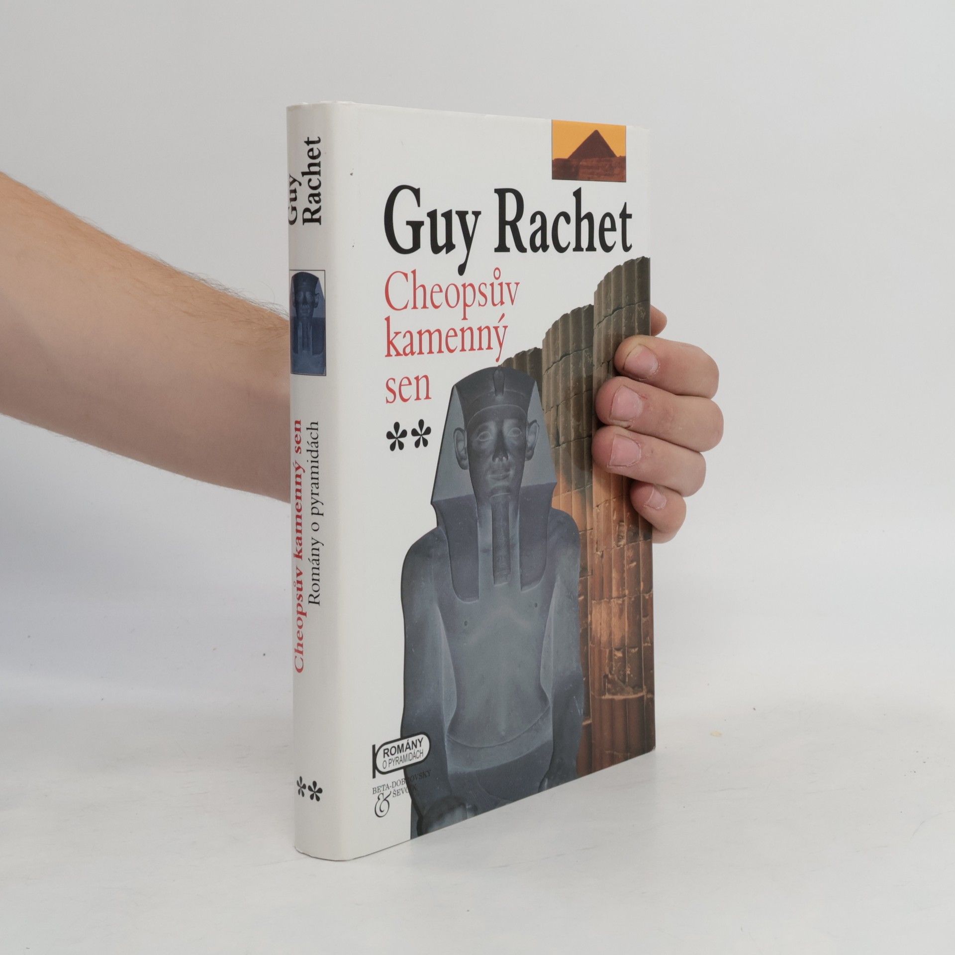 Guy Rachet Cheopsův kamenný sen