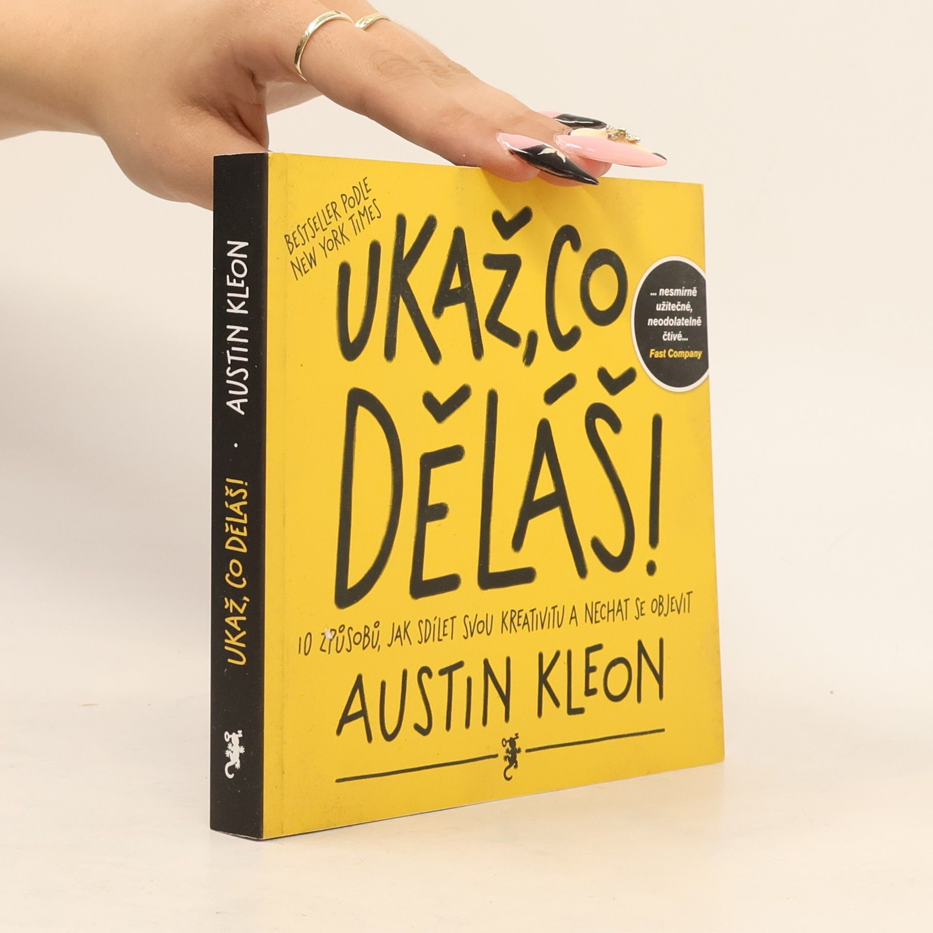 Austin Kleon Ukaž, co děláš! 10 způsobů, jak sdílet svou kreativitu a nechat se objevit