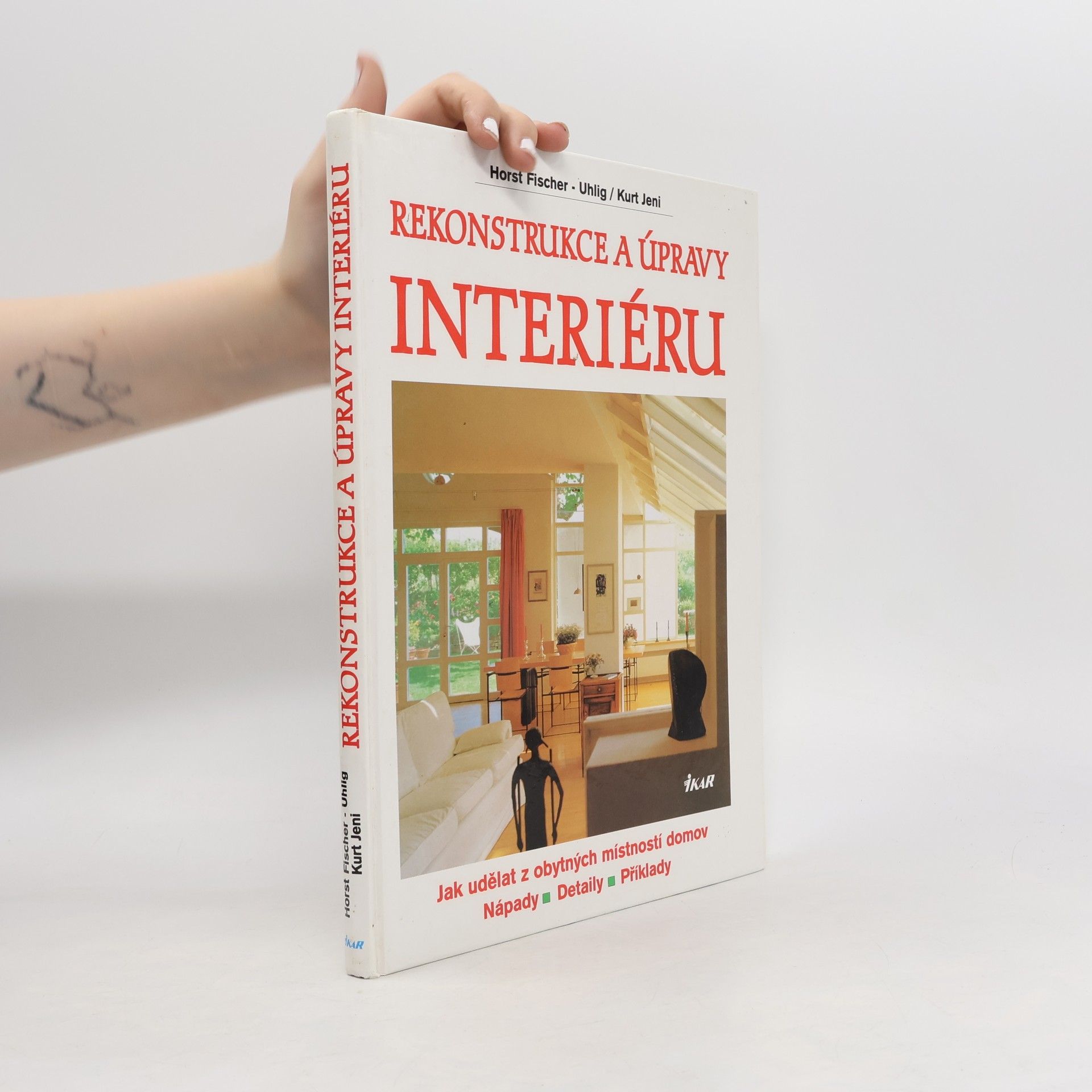 Horst Fischer-Uhlig Rekonstrukce a úpravy interiéru: Jak udělat z obytných místností domov: Nápady. Detaily. Příklady