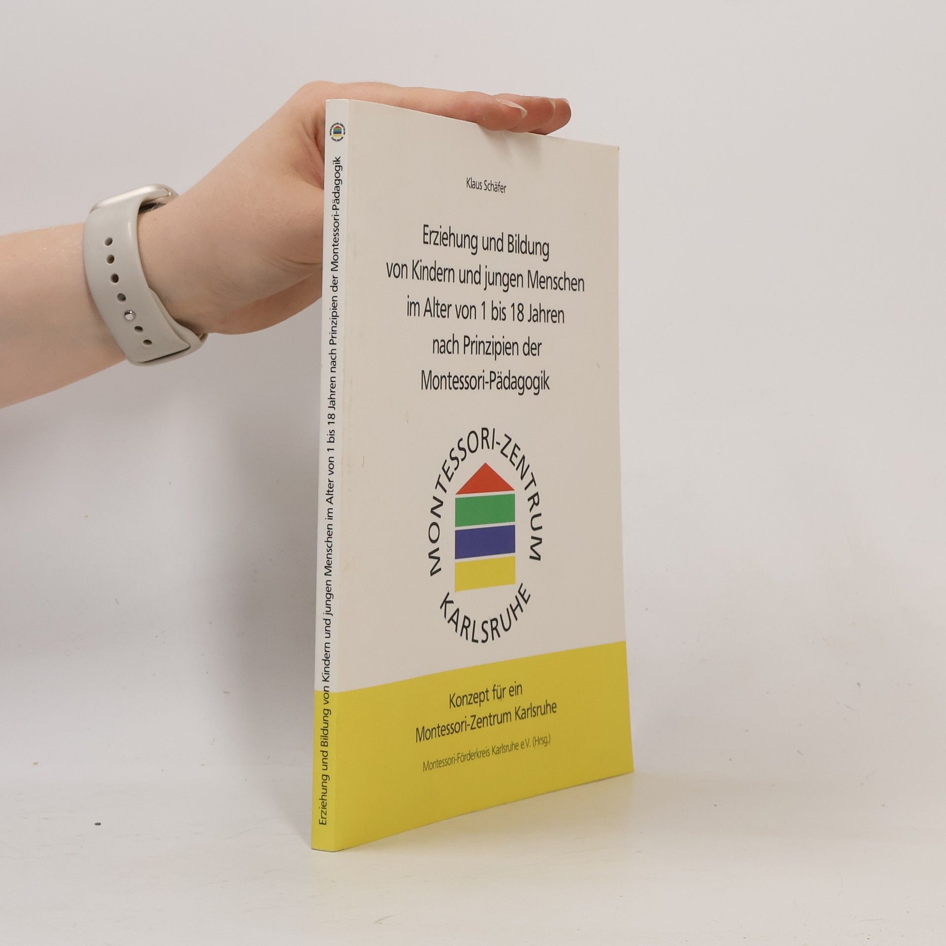 Montessori-Förderkreis Karlsruhe e.V. Erziehung und Bildung von Kindern und jungen Menschen im Alter von 1 bis 18 Jahren nach Prinzipien der Montessori-Pädagogik