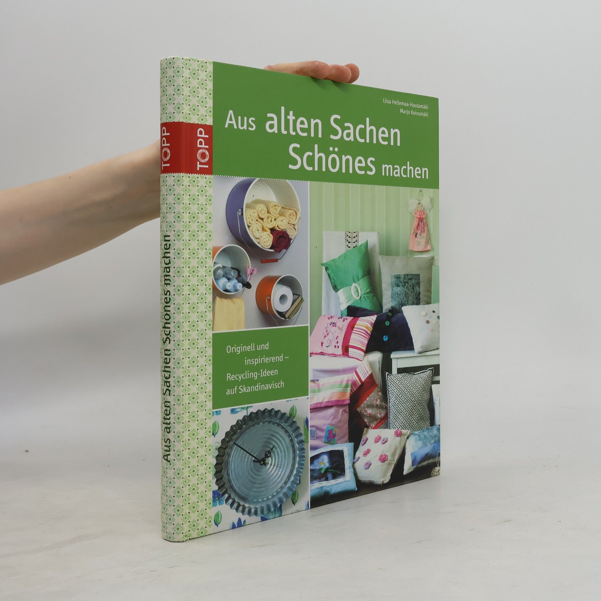 Liisa Hellemaa-Hautamäki Aus alten Sachen Schönes machen