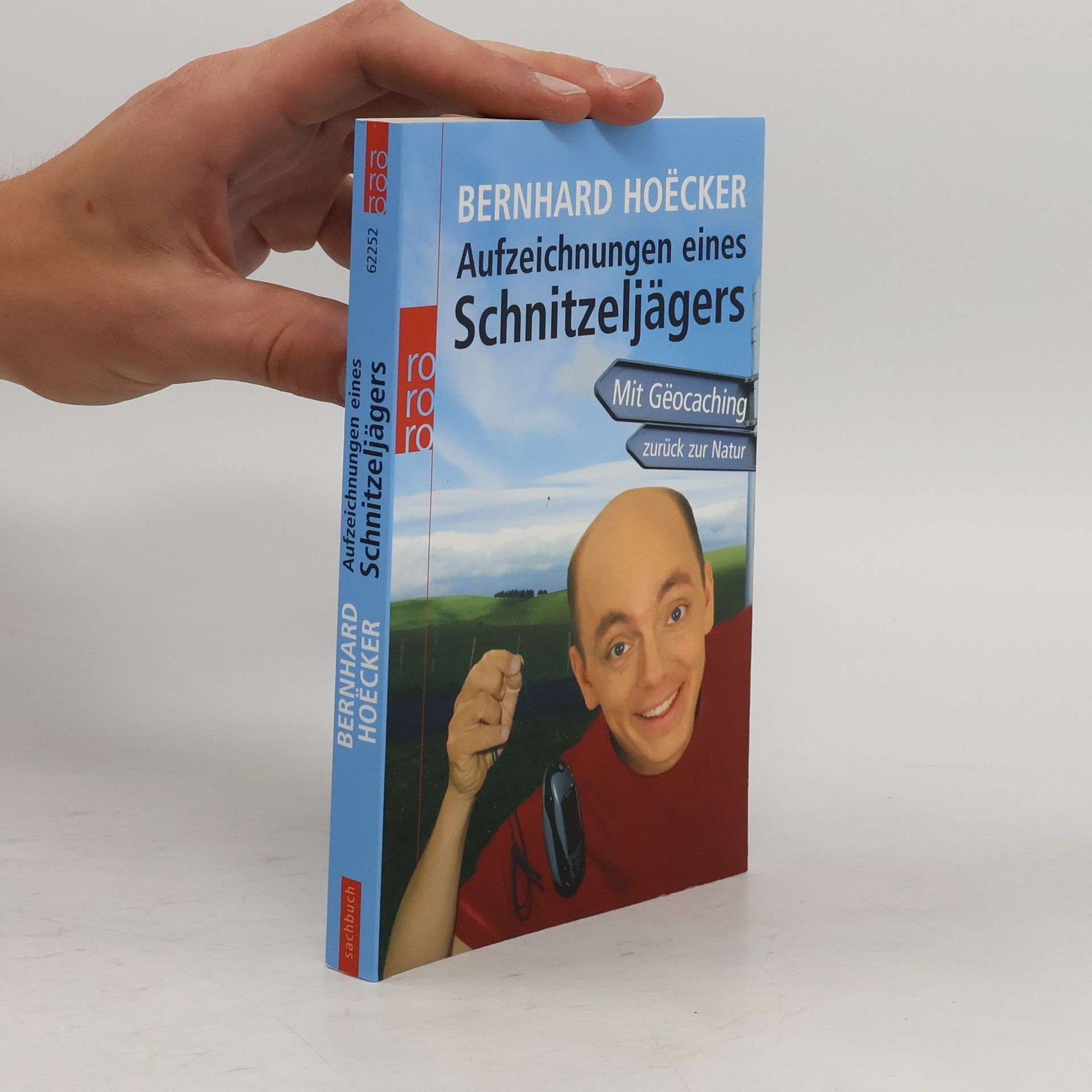 Bernhard Hoëcker Aufzeichnungen eines Schnitzeljägers: Mit Gëocaching zurück zur Natur