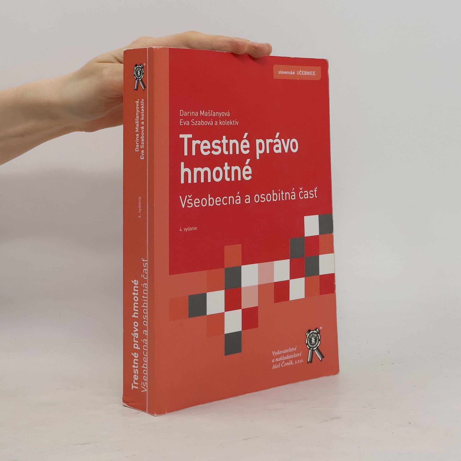 Eva Szabová Trestné právo hmotné. Všeobecná a osobitná časť (4. vydanie)