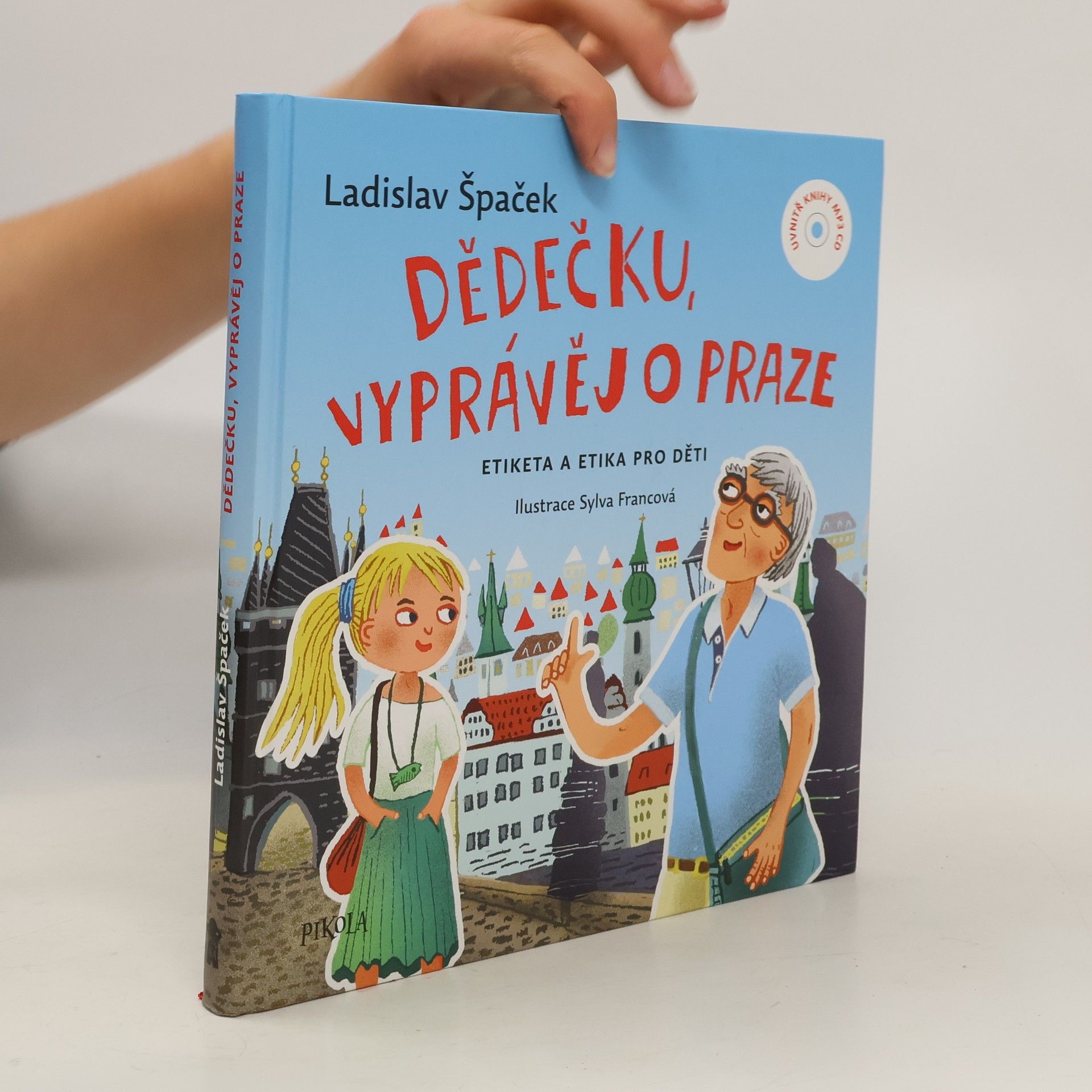Sylva Francová Dědečku, vyprávěj o Praze : etiketa a etika pro děti