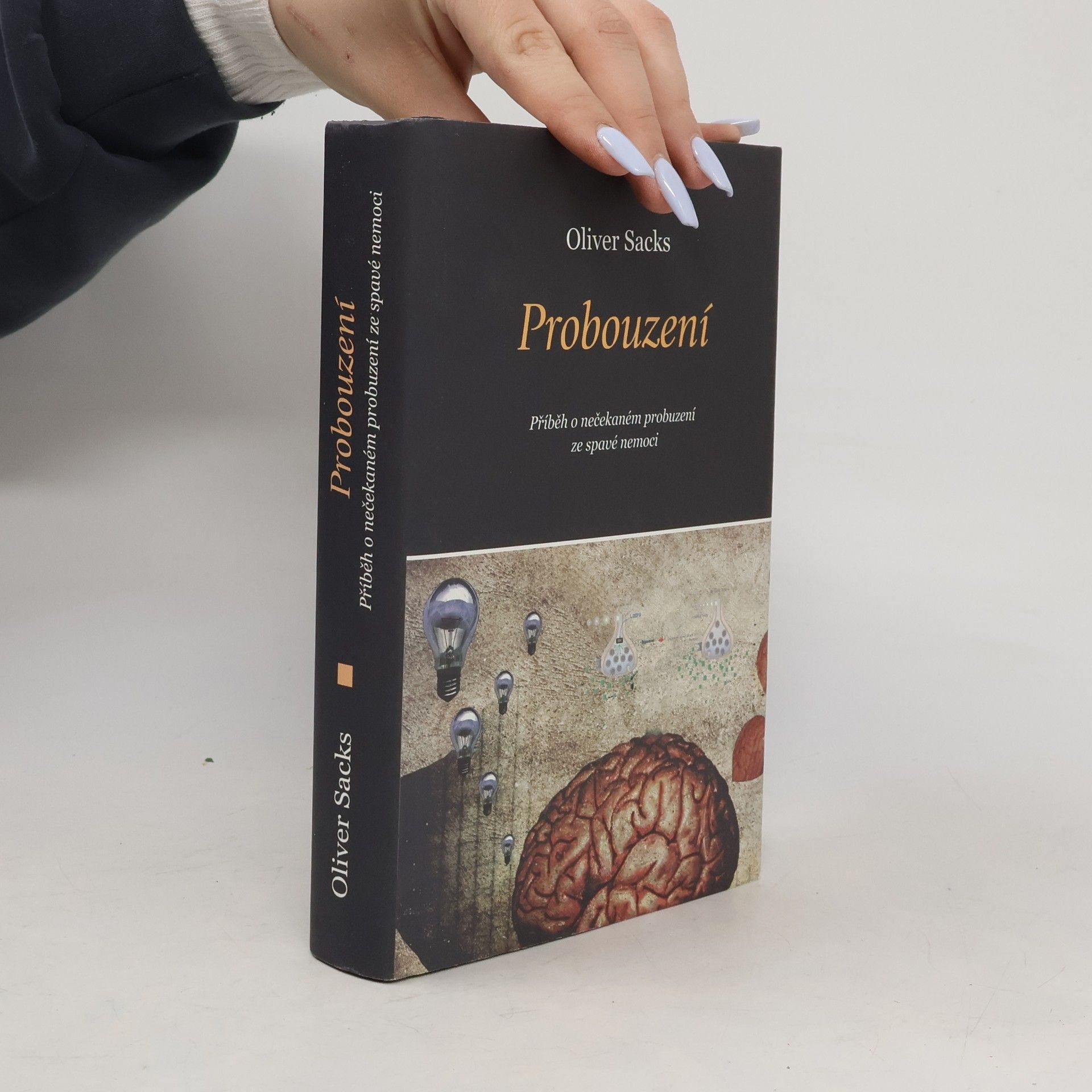 Oliver Sacks Probouzení : příběh o nečekaném probuzení ze spavé nemoci