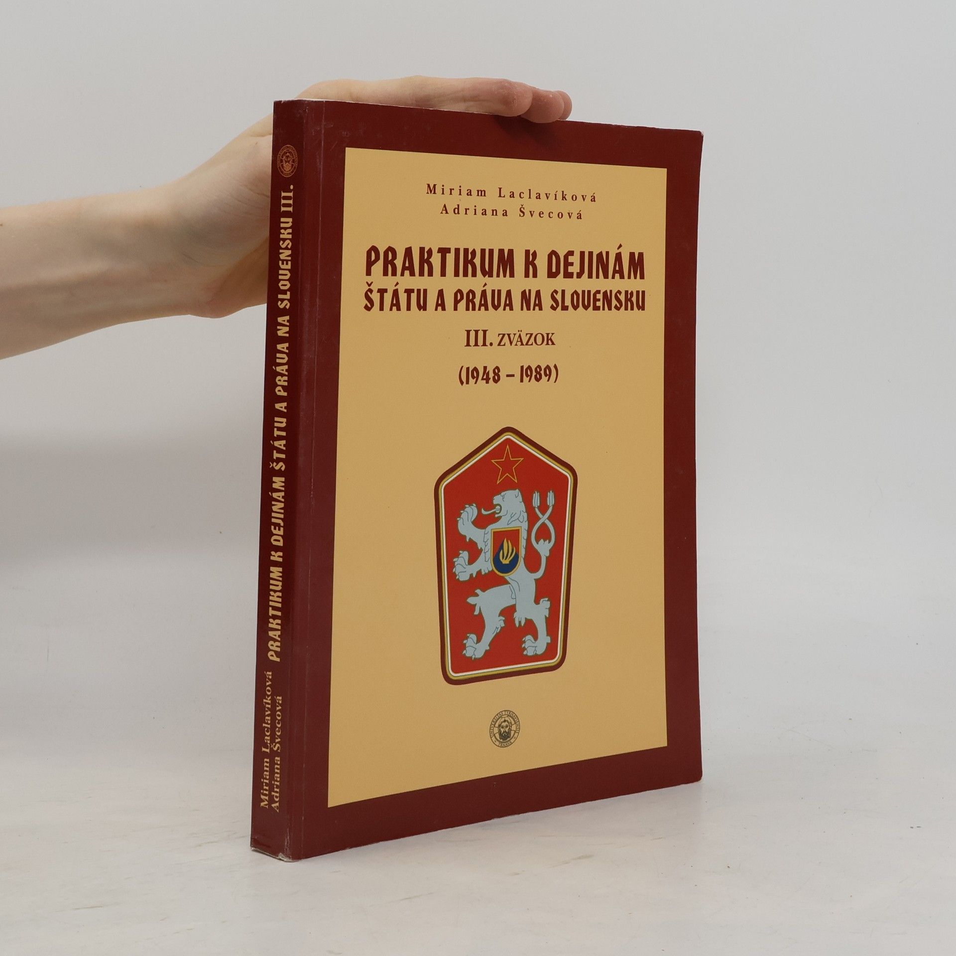Adriana Švecová Praktikum k dejinám štátu a práva na Slovensku. III. zväzok, (1948-1989)